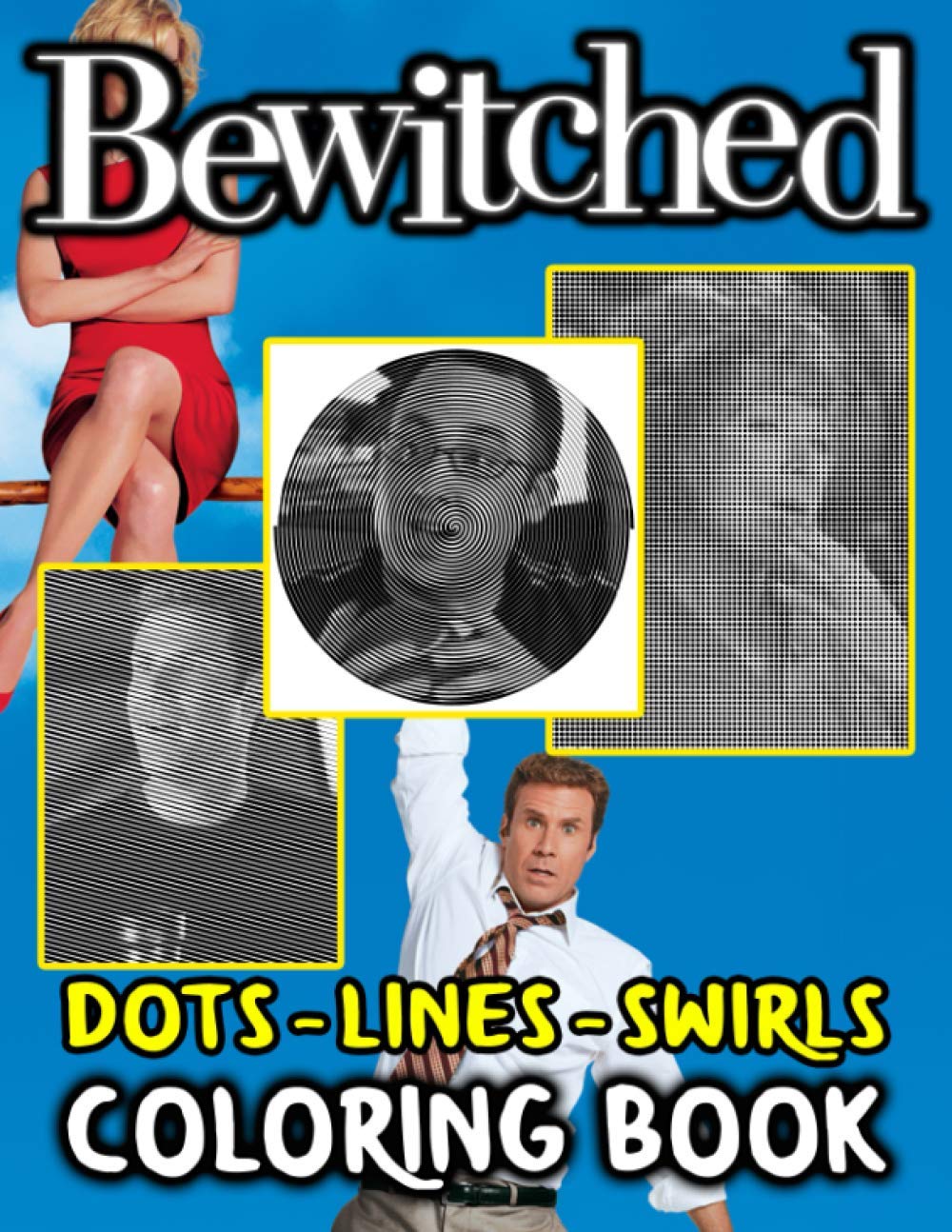 Bewitched Dots Lines Swirls Coloring Book: Excellent Bewitched Activity