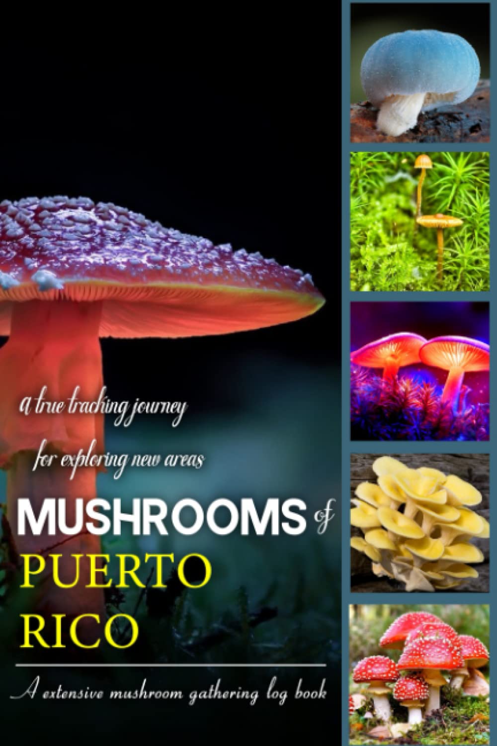 Mushrooms Of Puerto Rico Mushroom Gathering Log Book For Local