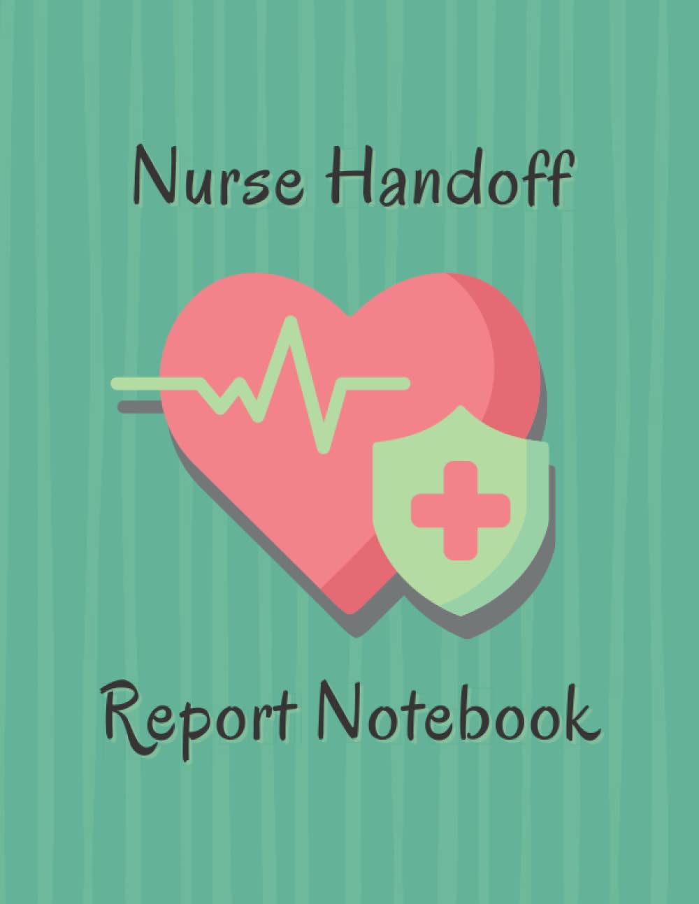 Handoff Report Nurse Notebooks aka "Nurse Brain", Sheets for