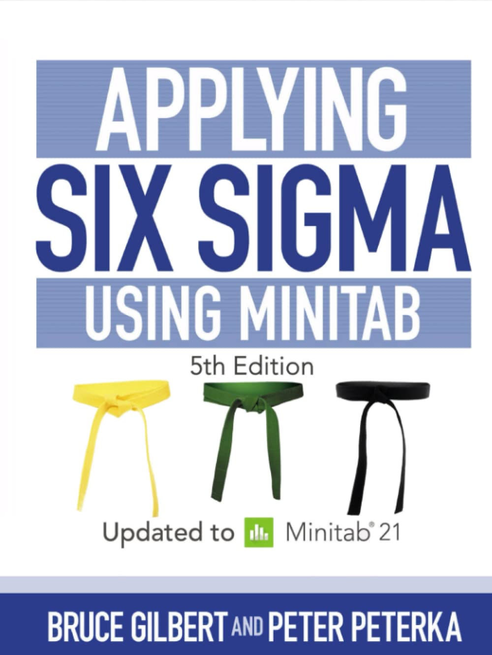 Applying Six Sigma Using Minitab: 5th Edition Updated to Minitab 21 by ...