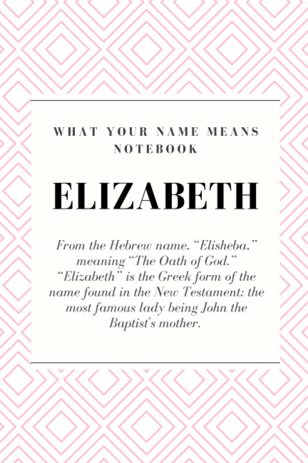 What Your Name Means Notebook with Origin of Name for “Elizabeth” and