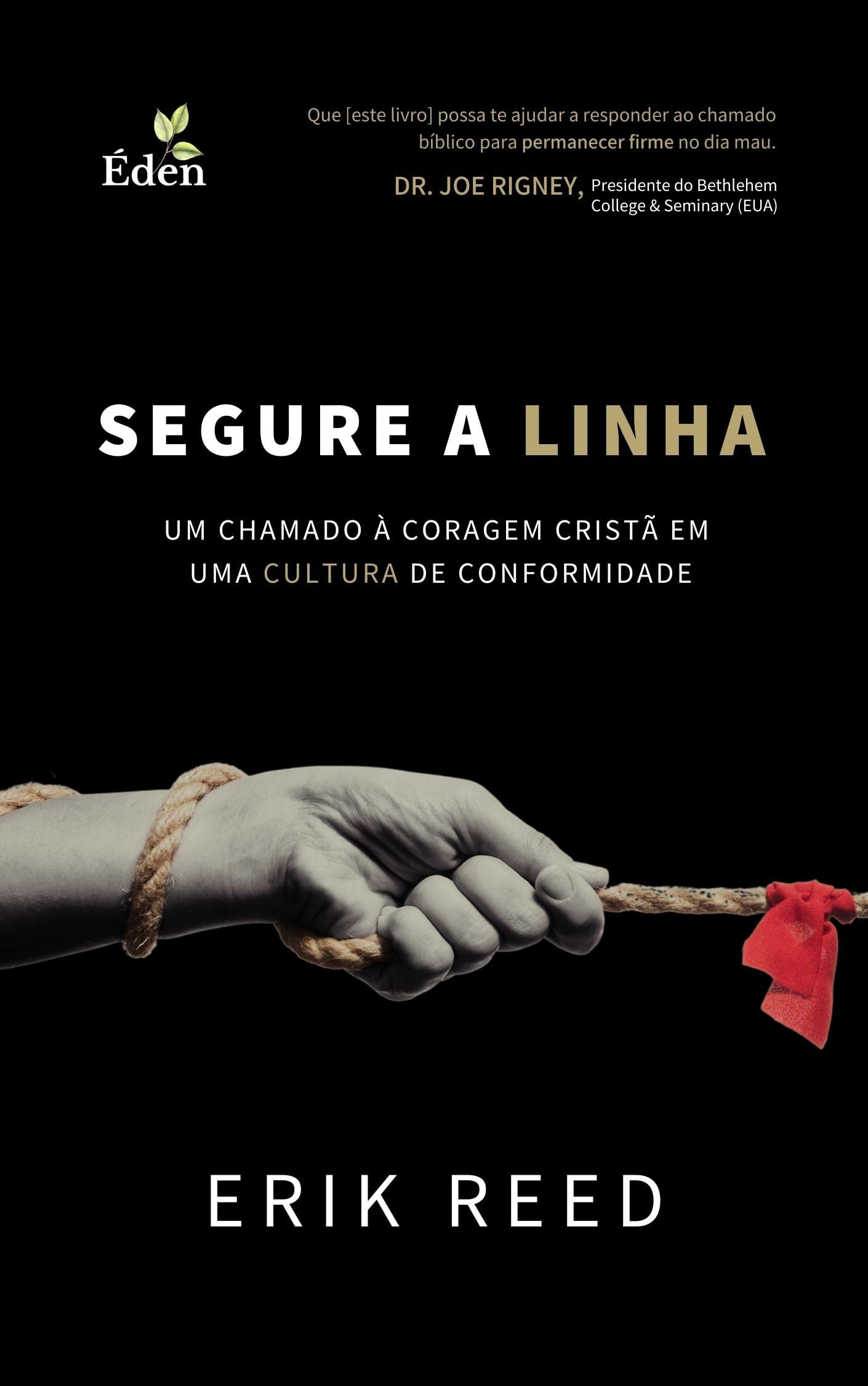 Segure a Linha: Um Chamado à Coragem Cristã em uma Cultura de Conformidade