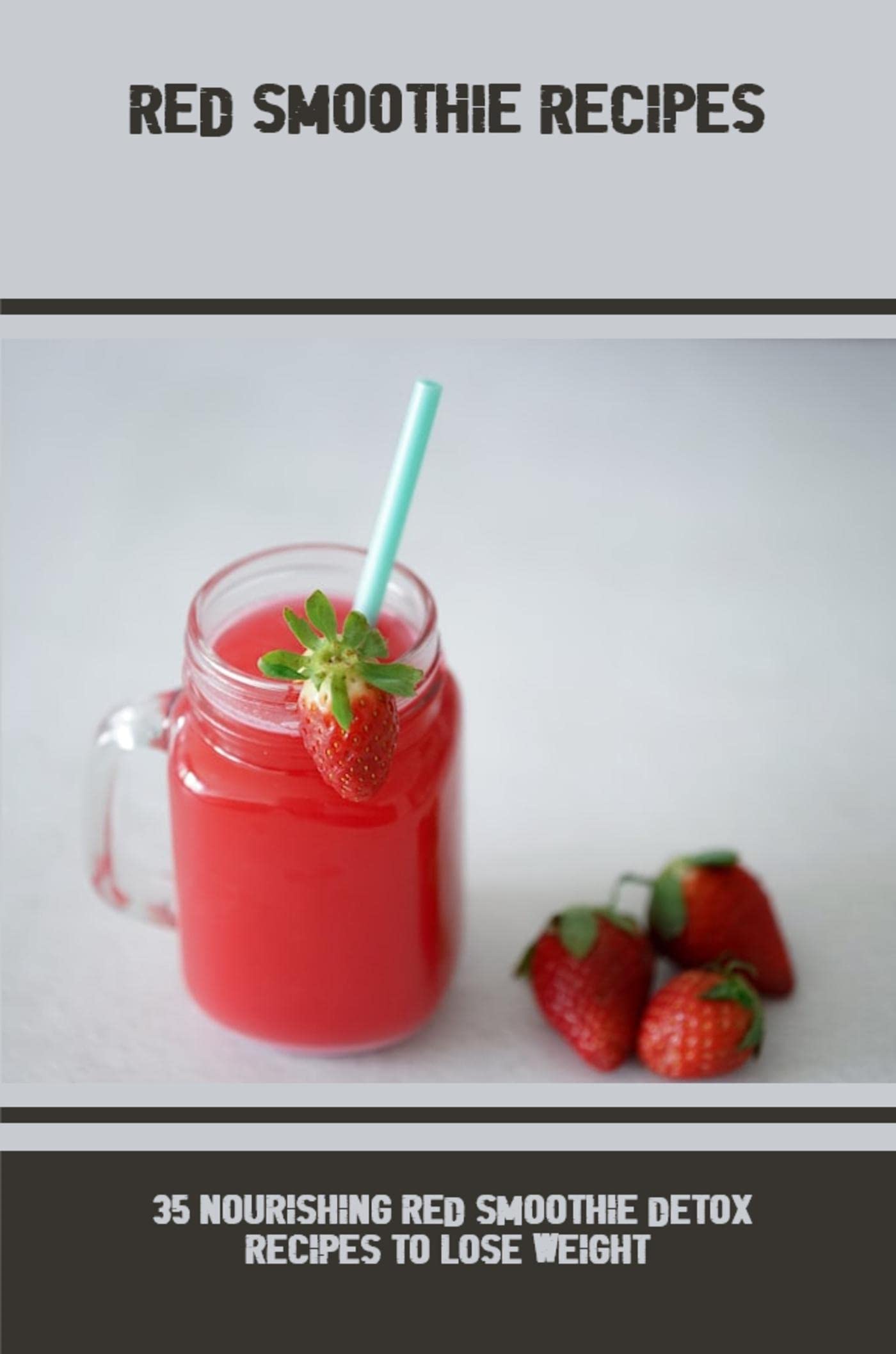 Red Smoothie Recipes 35 Nourishing Red Smoothie Detox Recipes To Lose