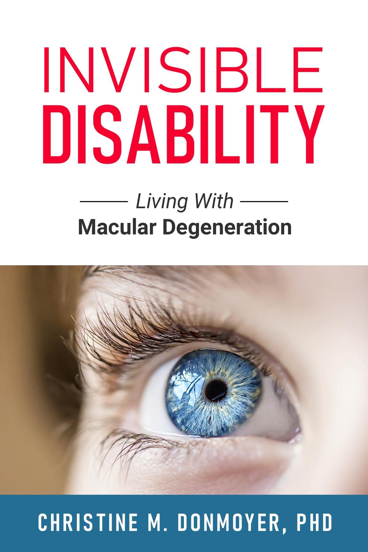 Invisible Disability Living With Macular Degeneration by Christine