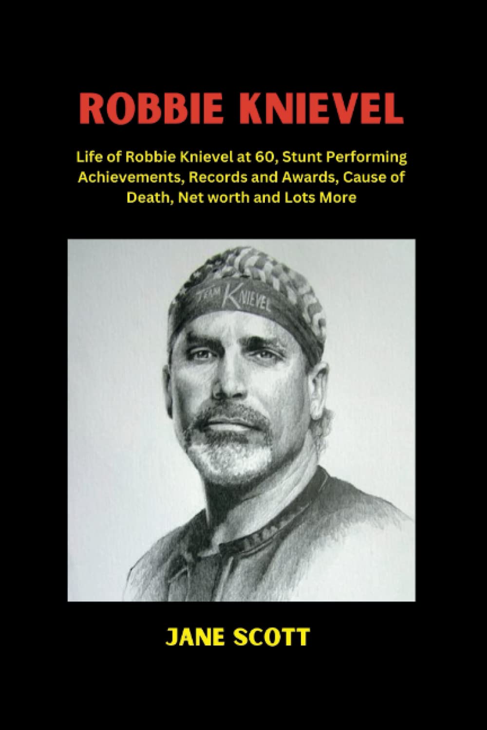 ROBBIE KNIEVEL: Life of Robbie Knievel at 60, Stunt Performing