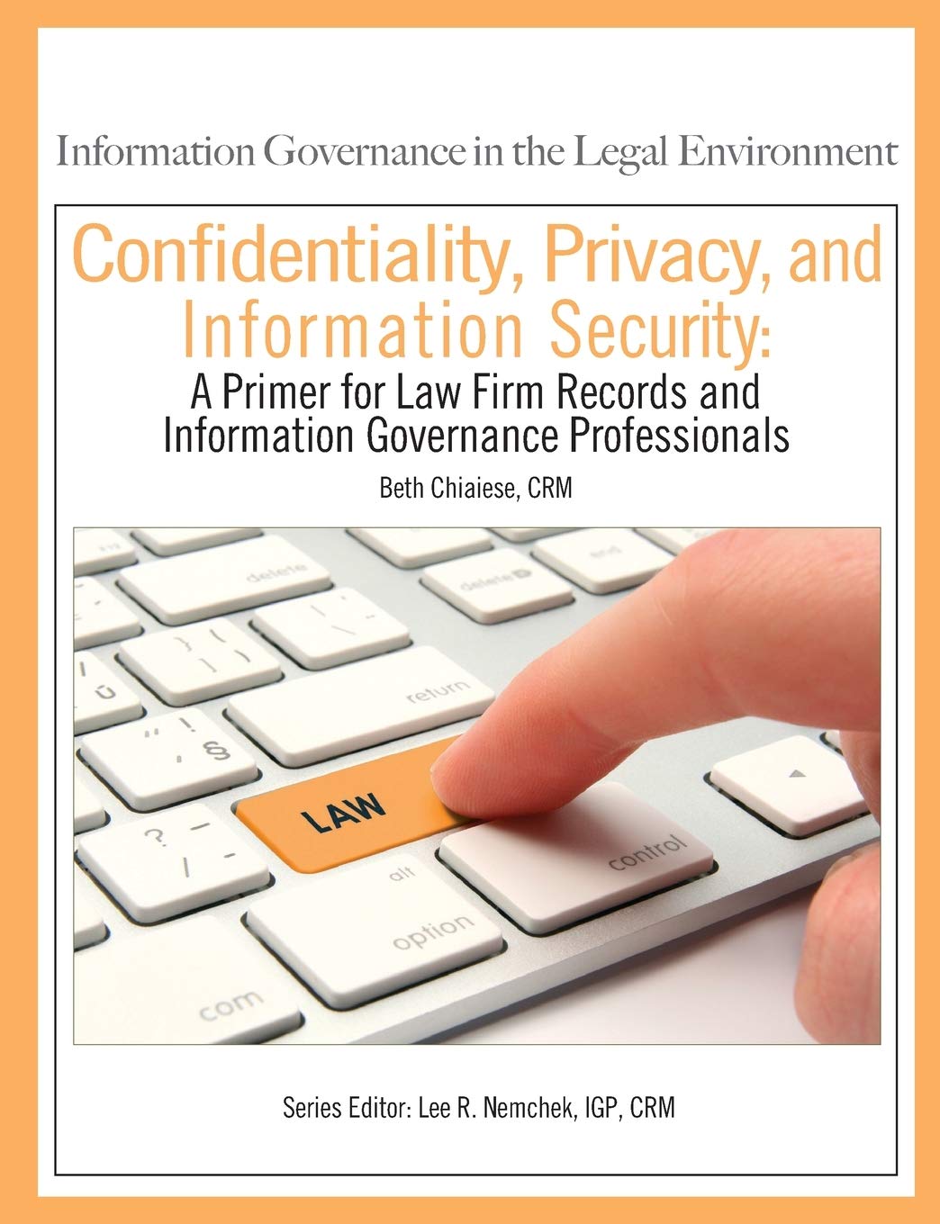 Confidentiality, Privacy, and Information Security A Primer for Law