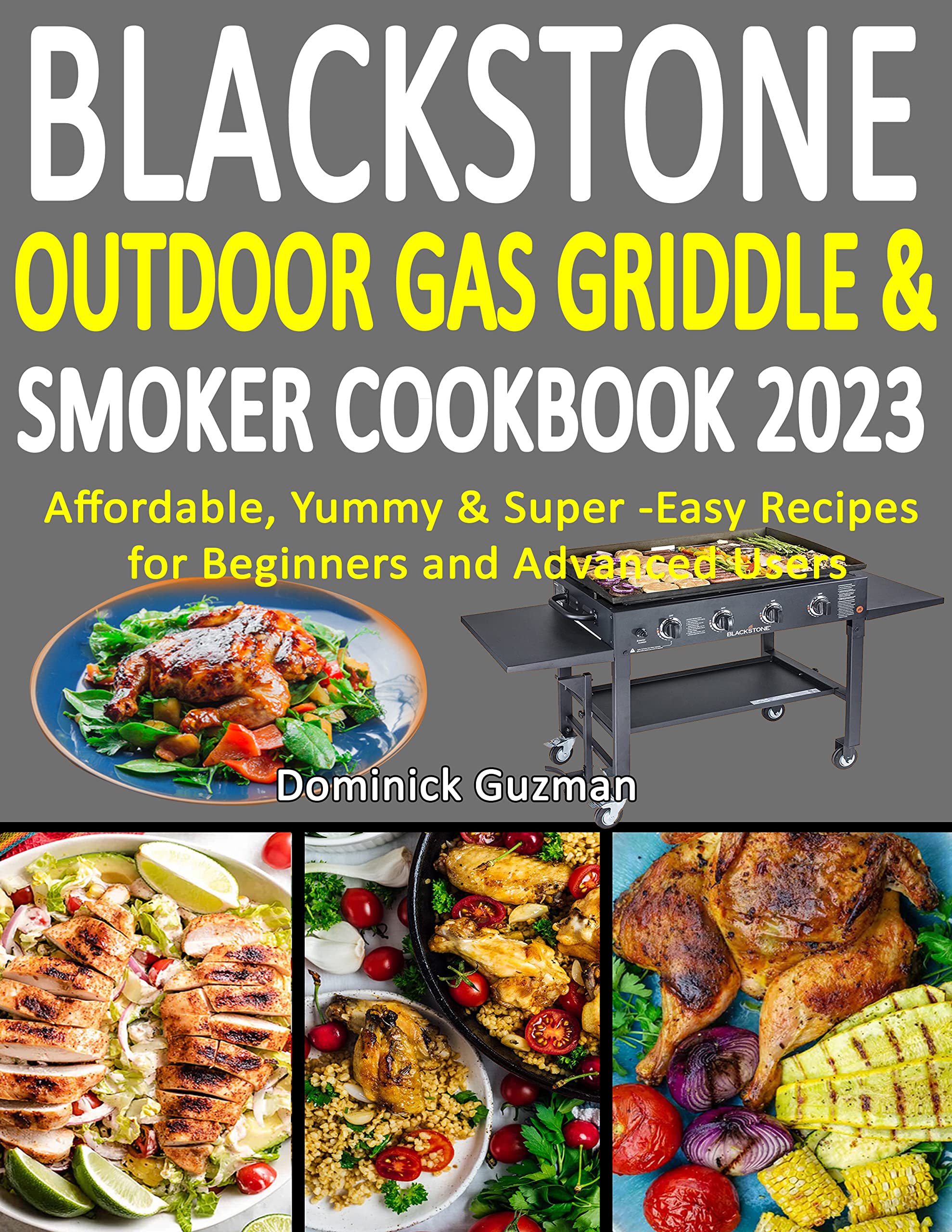 Blackstone Outdoor Gas Griddle & Smoker Cookbook 2023 Affordable