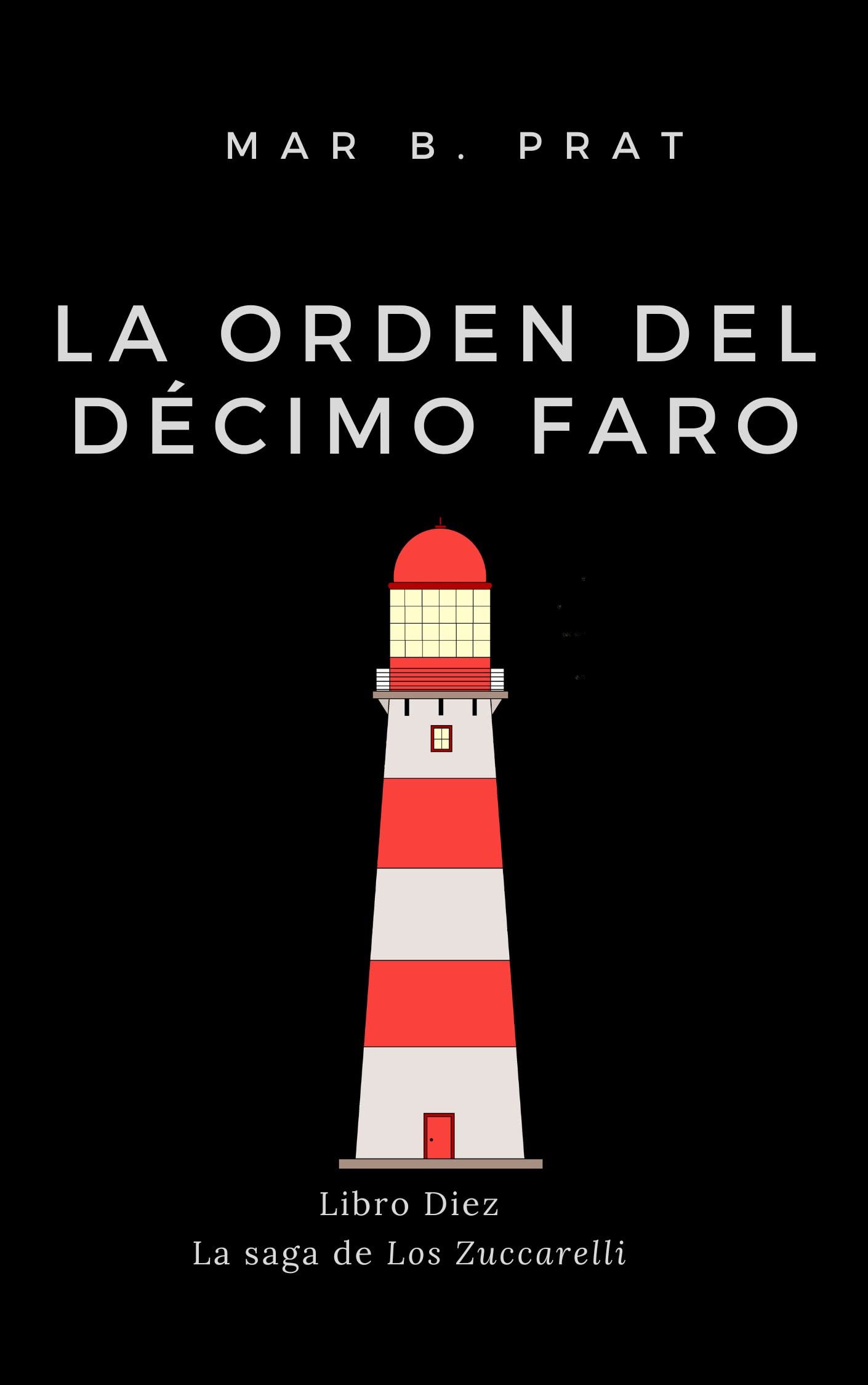 La Orden del décimo faro (Los Zuccarelli nº10) by Mar B. Prat Goodreads