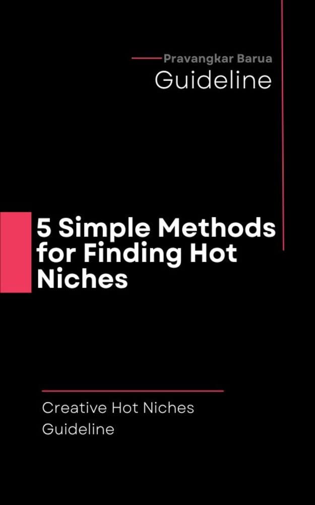 5 Simple Methods For Finding Hot Niches Start your earning by