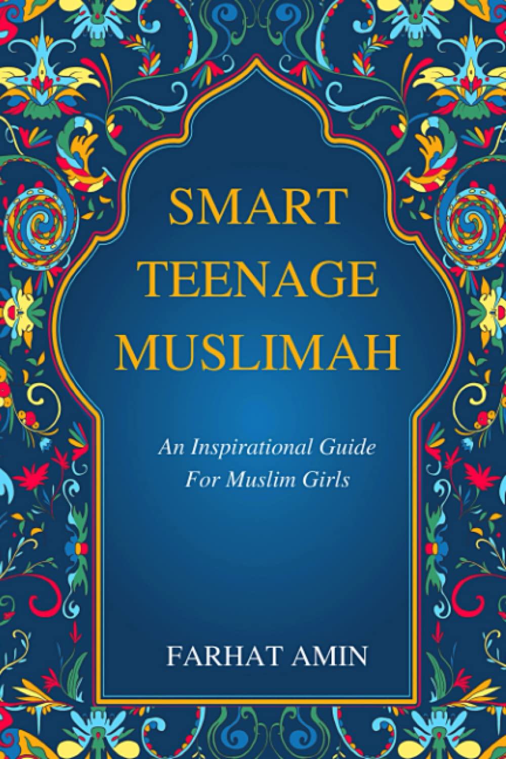 smart-teenage-muslimah-an-inspirational-guide-for-muslim-girls-by