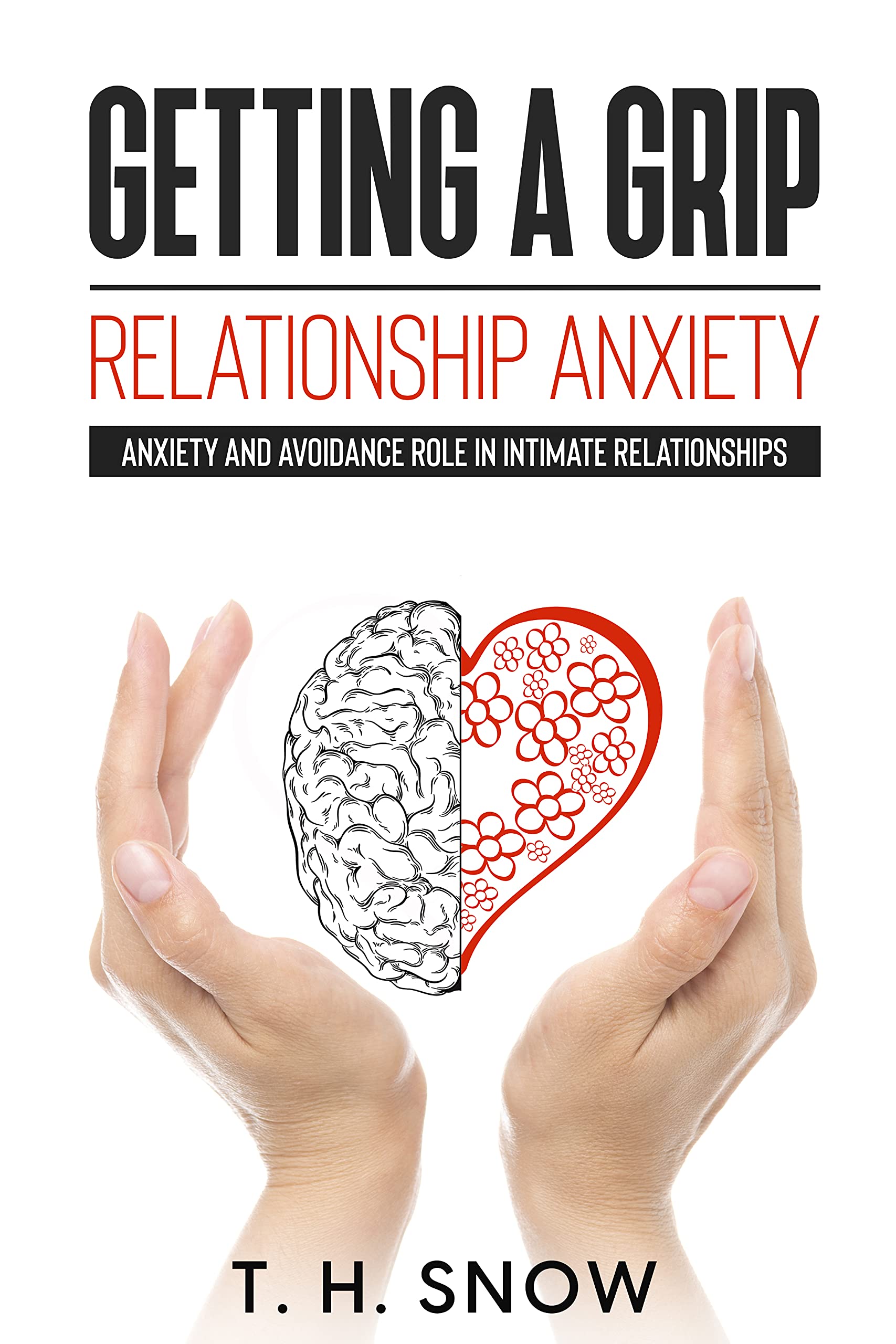 Getting A Grip Relationship Anxiety Anxiety and Avoidance Role in