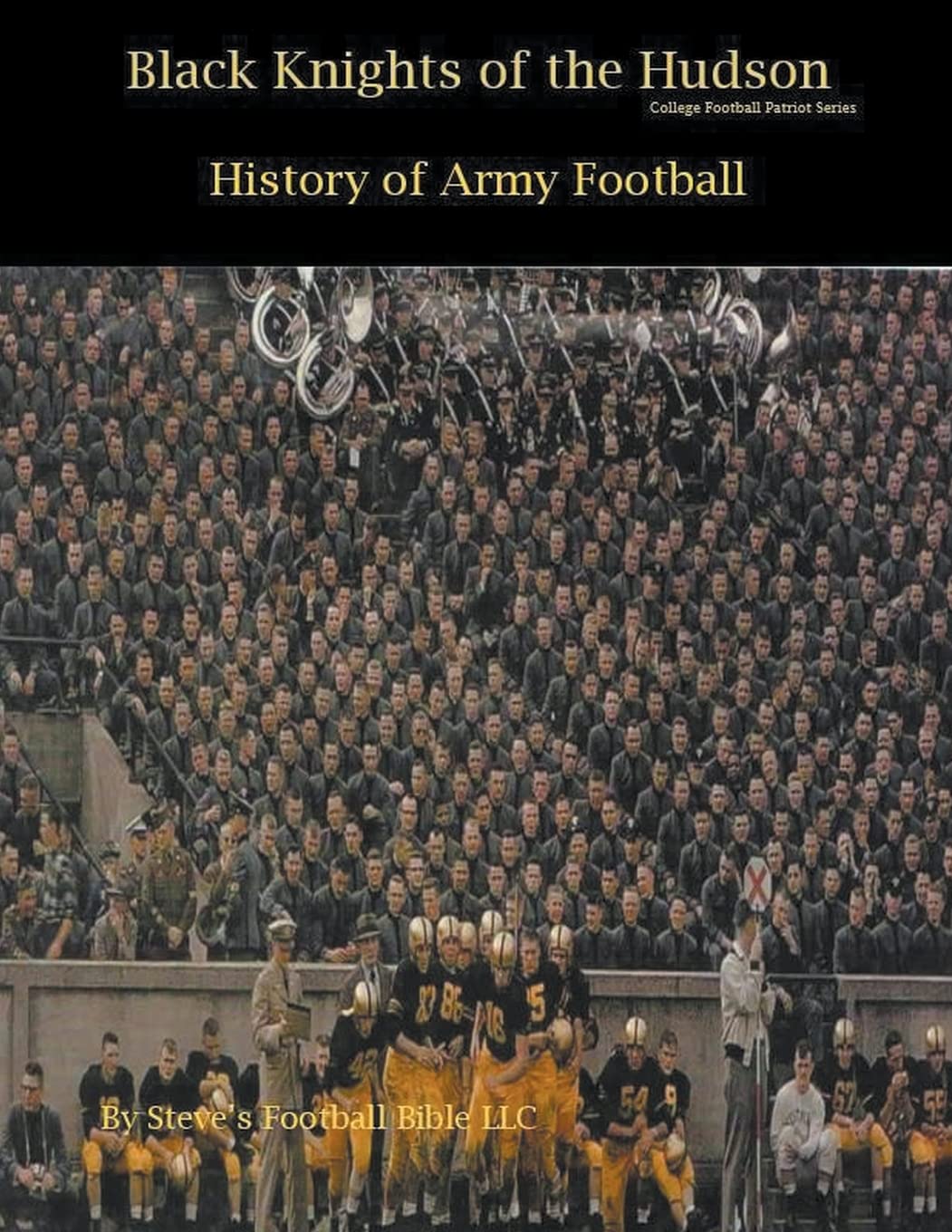 Black Knights of the Hudson - History of Army Football by Steve Fulton ...