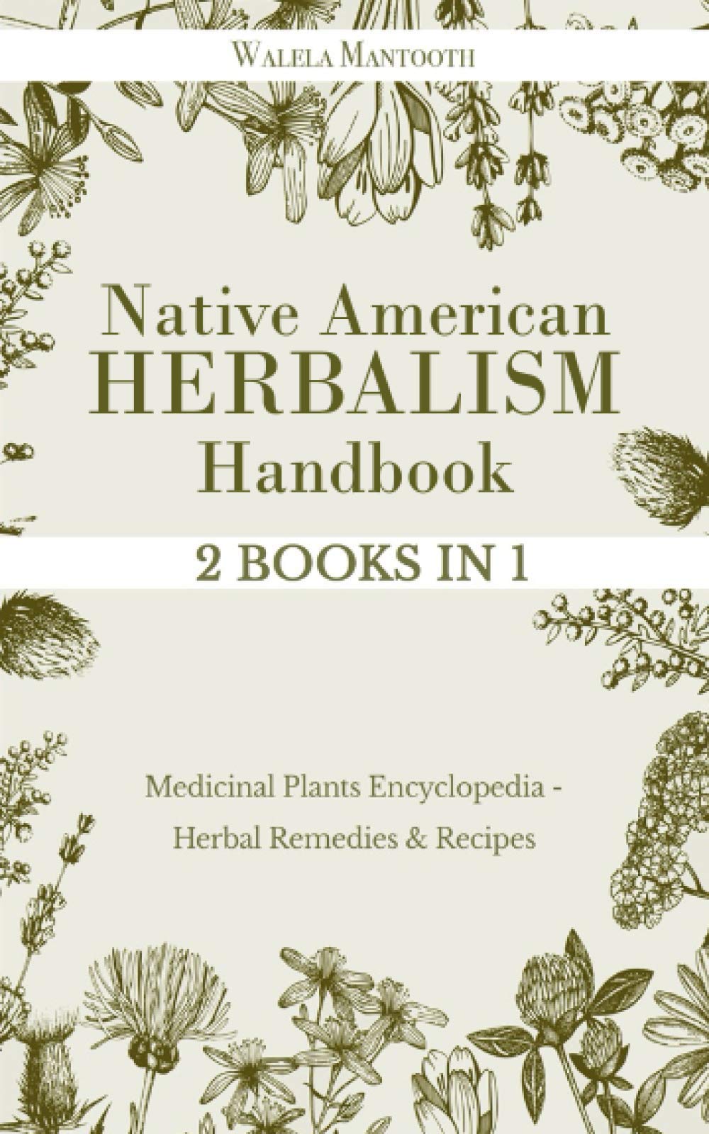 Native American Herbalism Handbook 2 BOOKS IN 1 Medicinal Plants