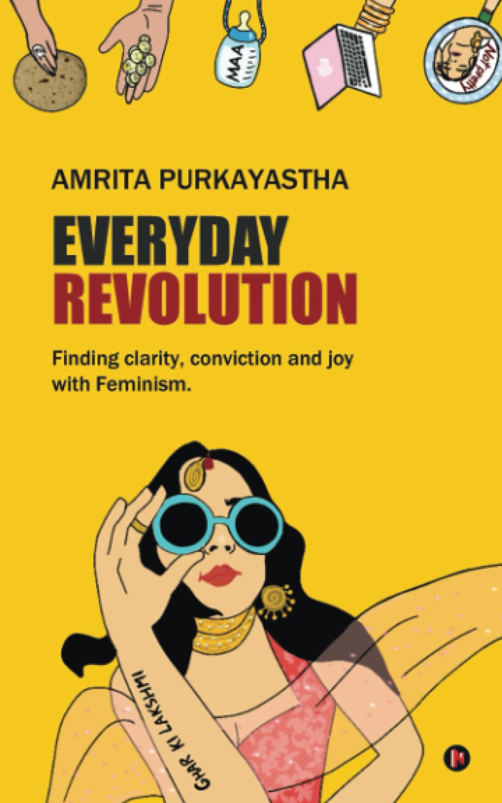 Everyday Revolution: Finding clarity, conviction and joy with Feminism