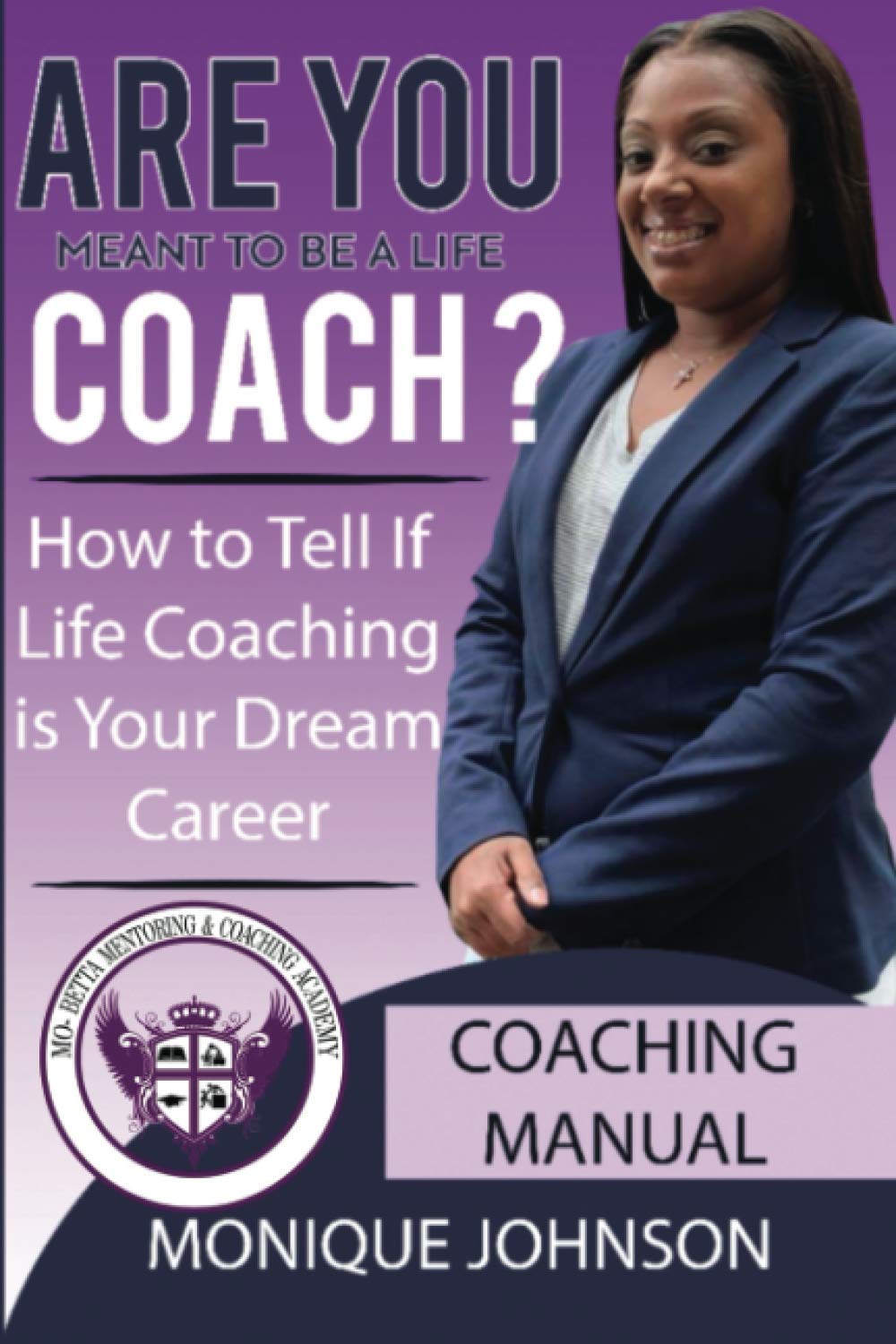 Are You Meant To Be A Life Coach? How to Tell if Life Coaching is Your