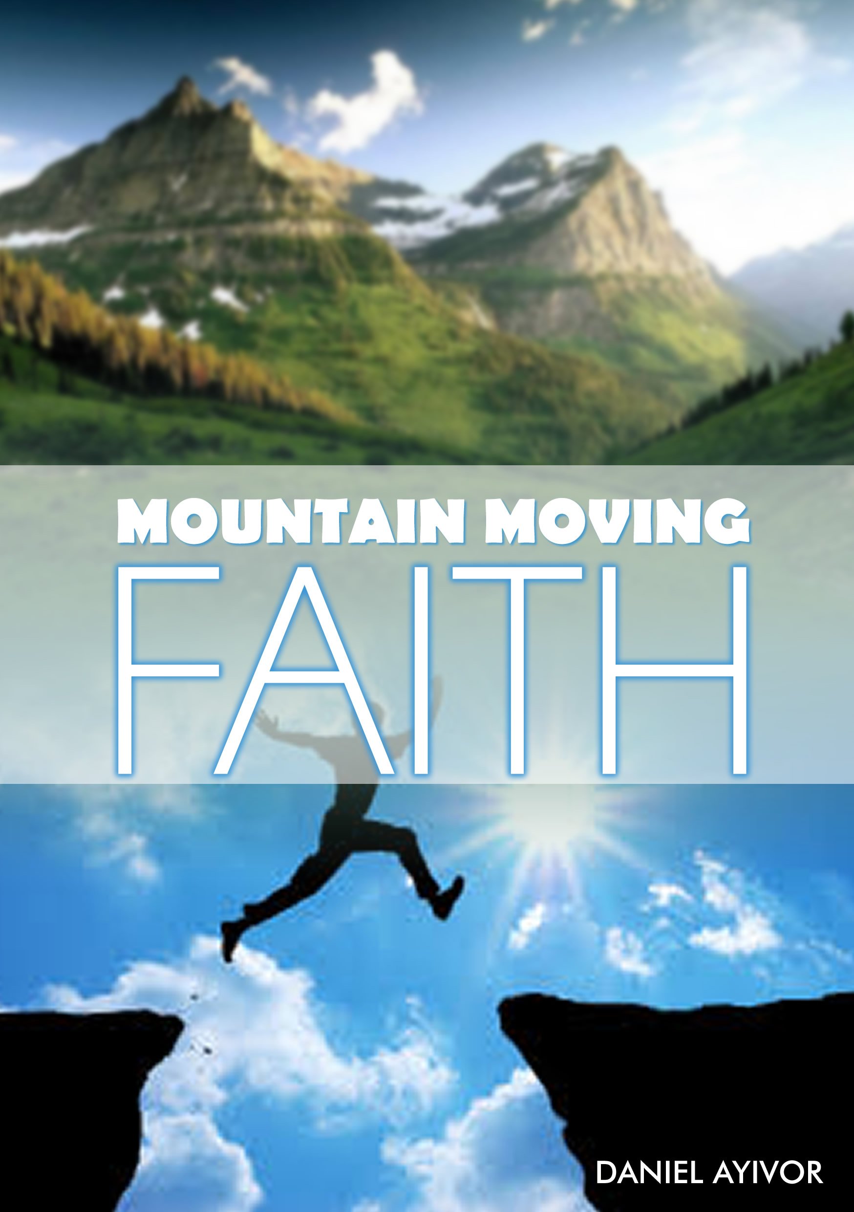 MOUNTAINMOVING FAITH by Daniel Ayivor Goodreads