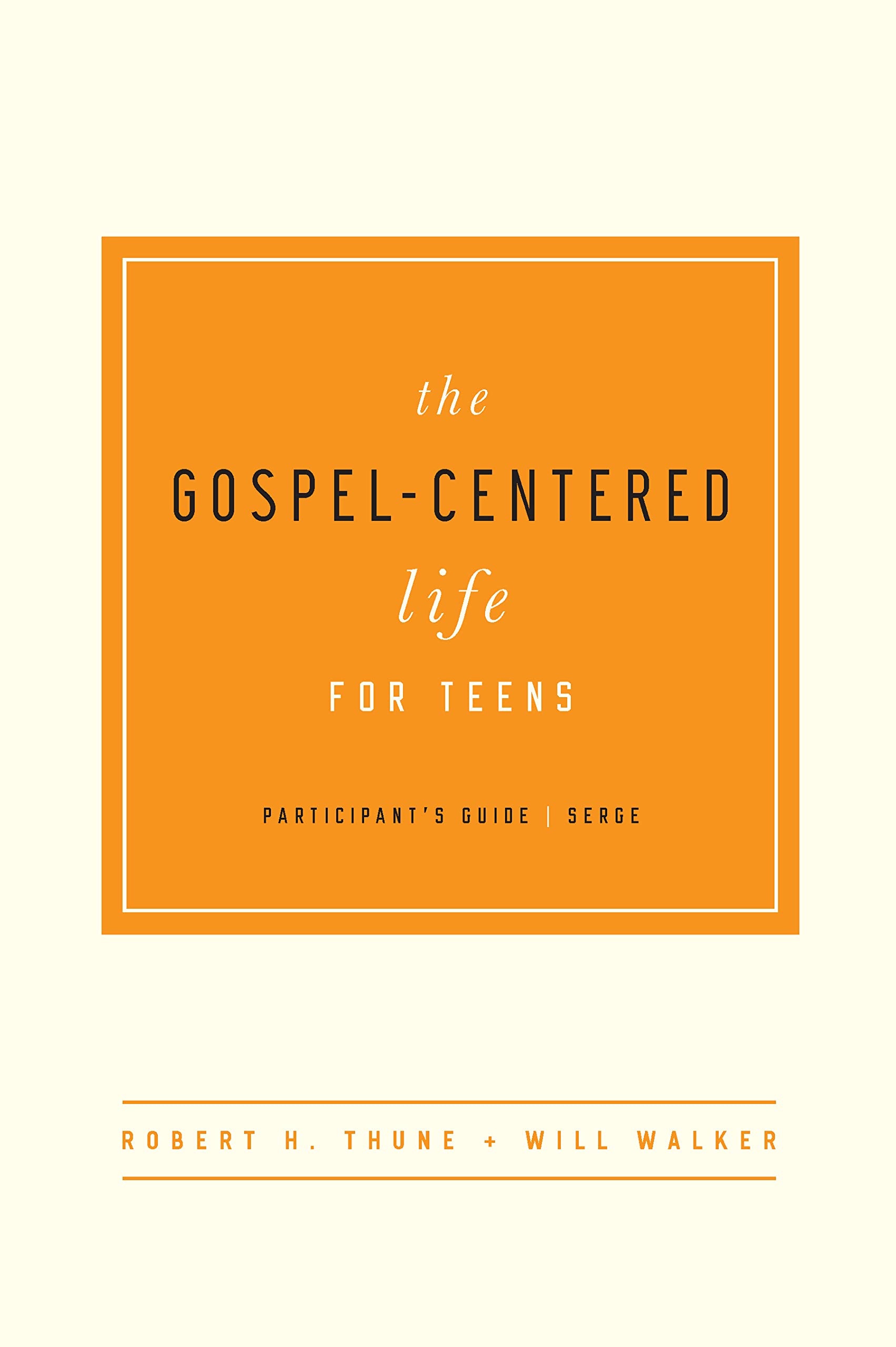The Gospel-Centered Life for Teens Participant's Guide by Robert H ...