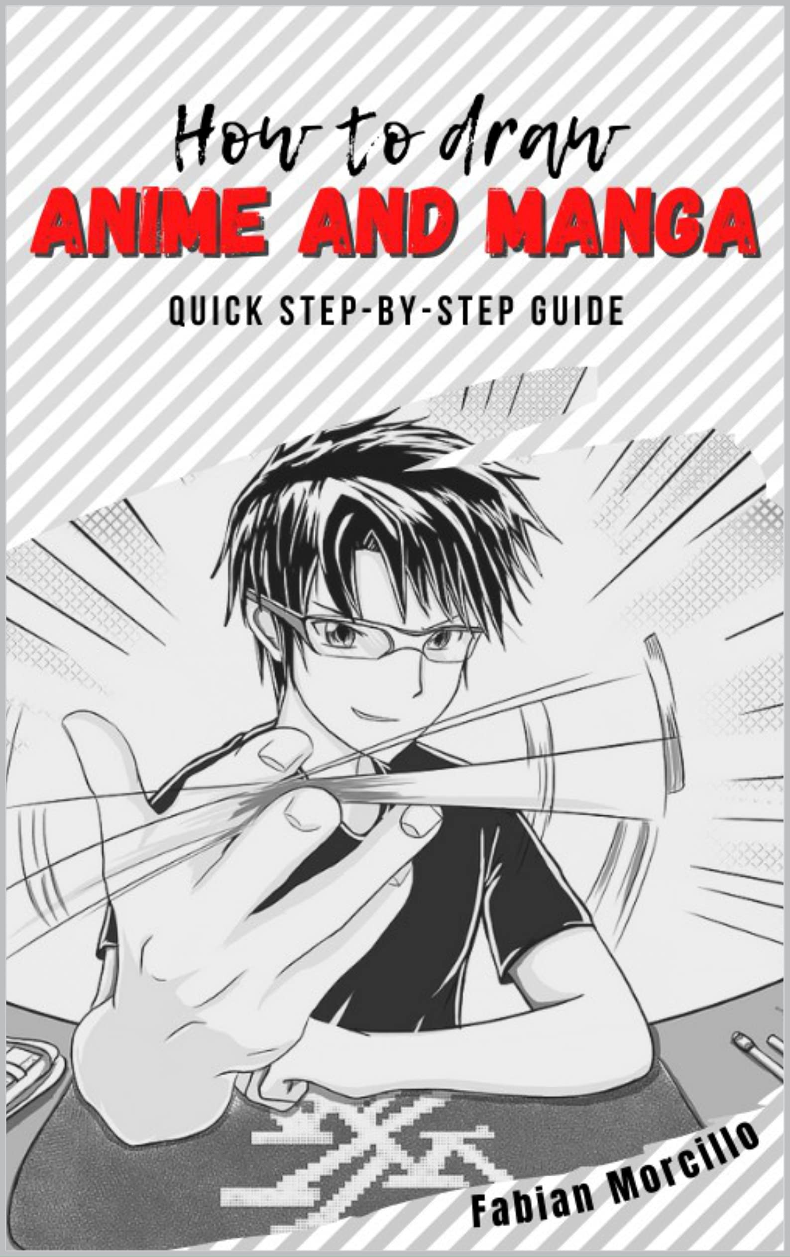 How to Draw Anime and Manga: A Step-by-Step Guide for Beginners: Master ...
