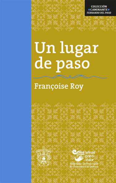 Un lugar de paso by Françoise Roy | Goodreads