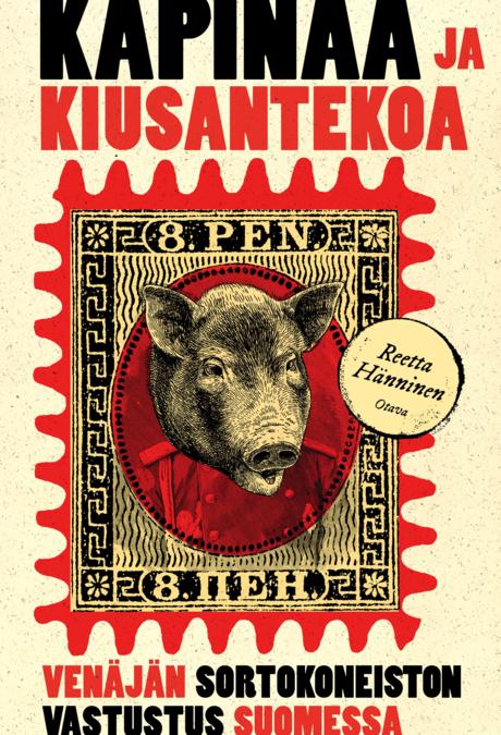 Kapinaa ja kiusantekoa – Venäjän sortokoneiston vastustus Suomessa