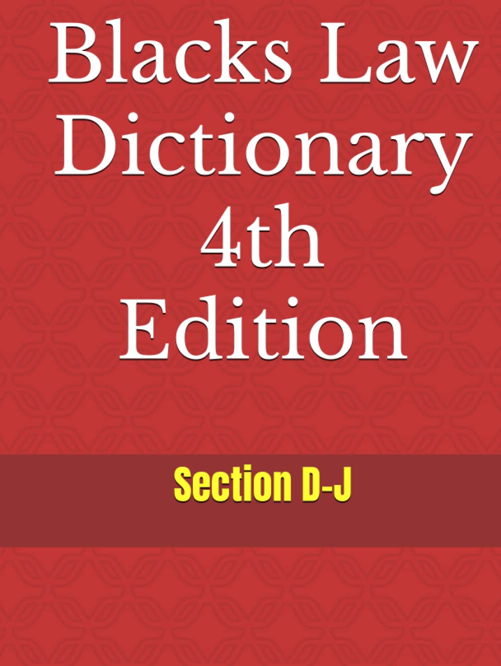 Blacks Law Dictionary 4th Edition Section DJ by Berthryte