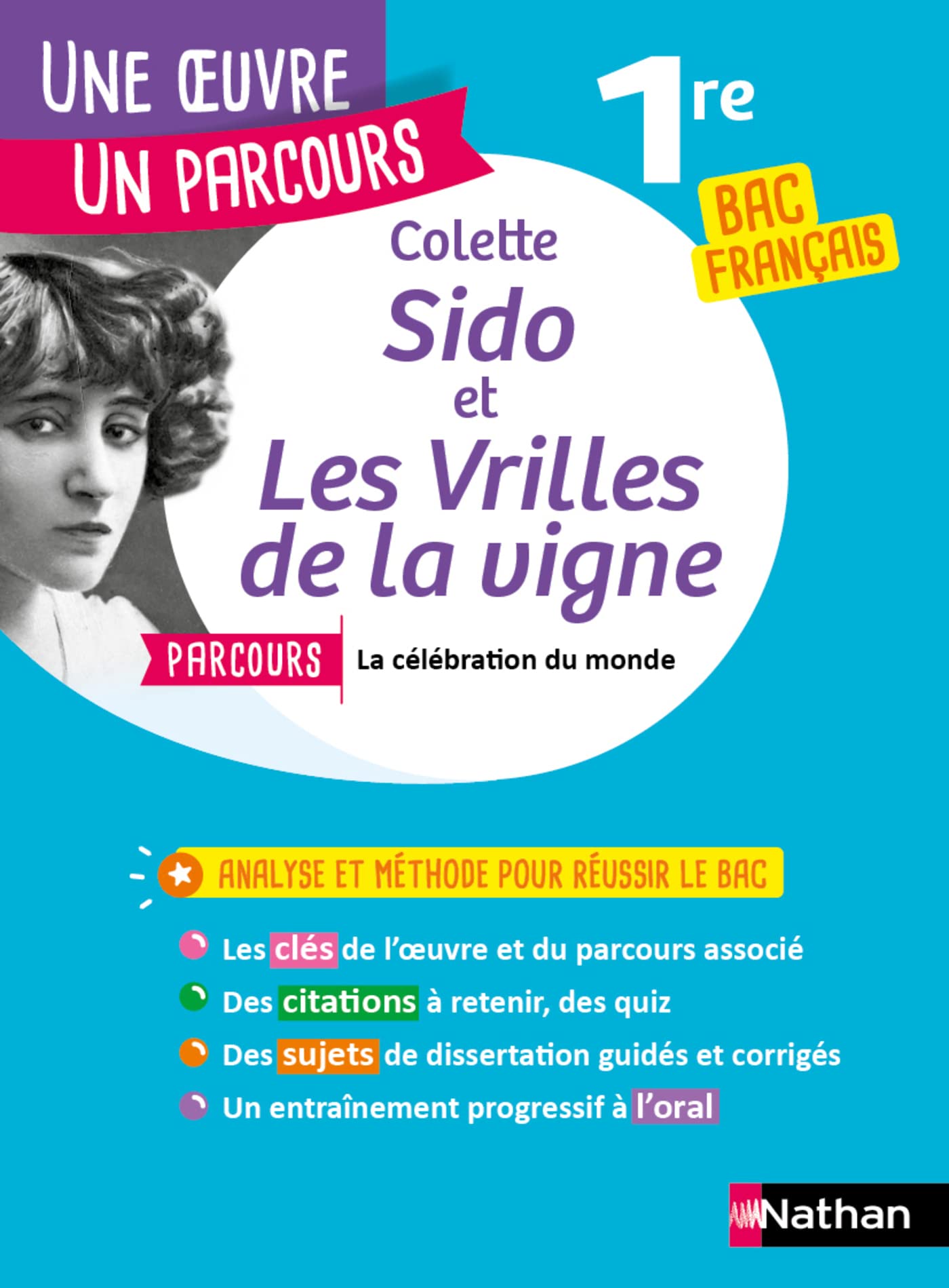 Analyse et étude de l'oeuvre - Sido et Les Vrilles de la vigne de Colette - Réussir son BAC Français 1re 2024 - Parcours associé La célébration du monde - Une oeuvre, un parcours book cover
