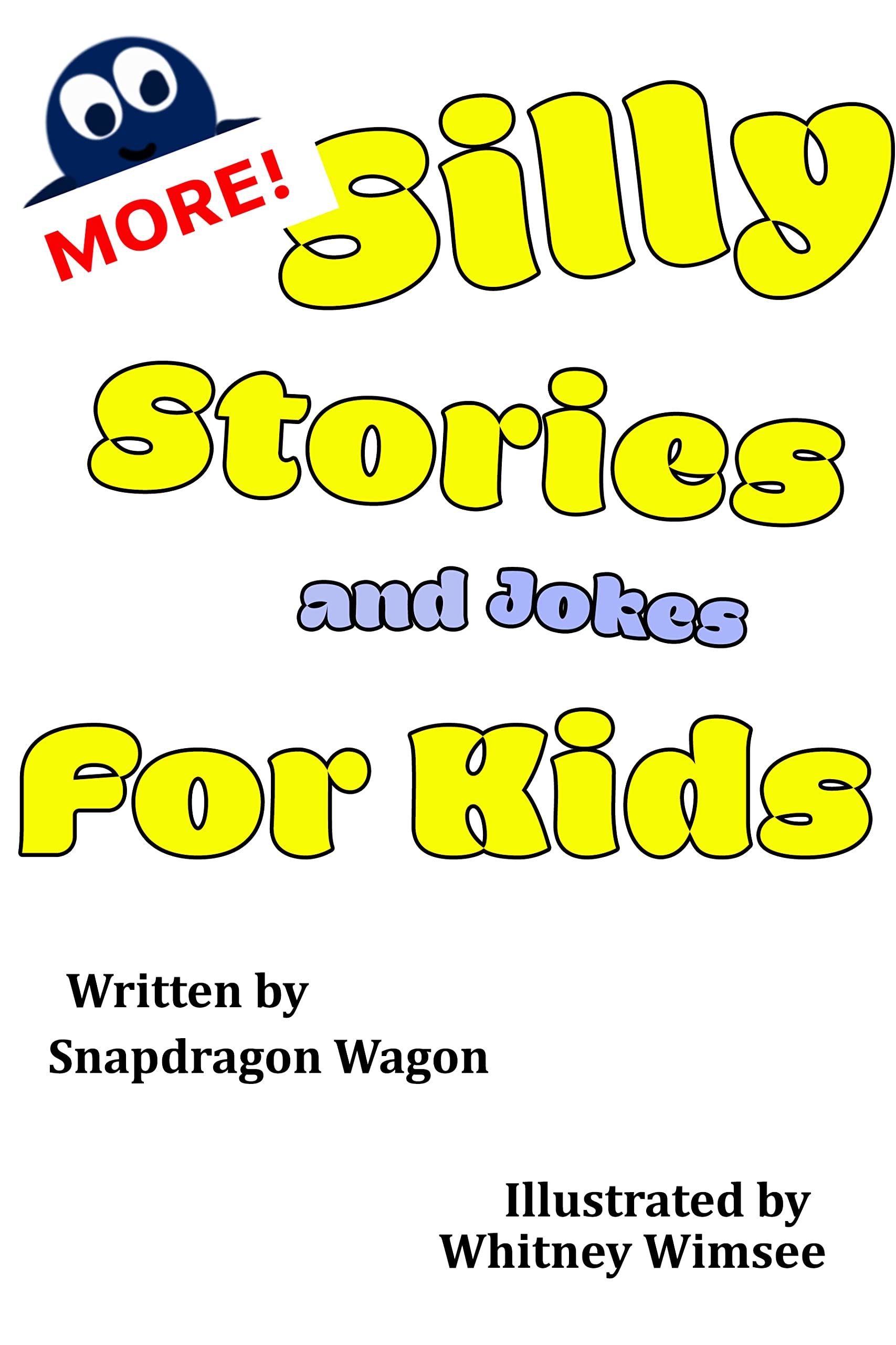 more-silly-stories-and-jokes-for-kids-by-snap-dragon-wagon-goodreads