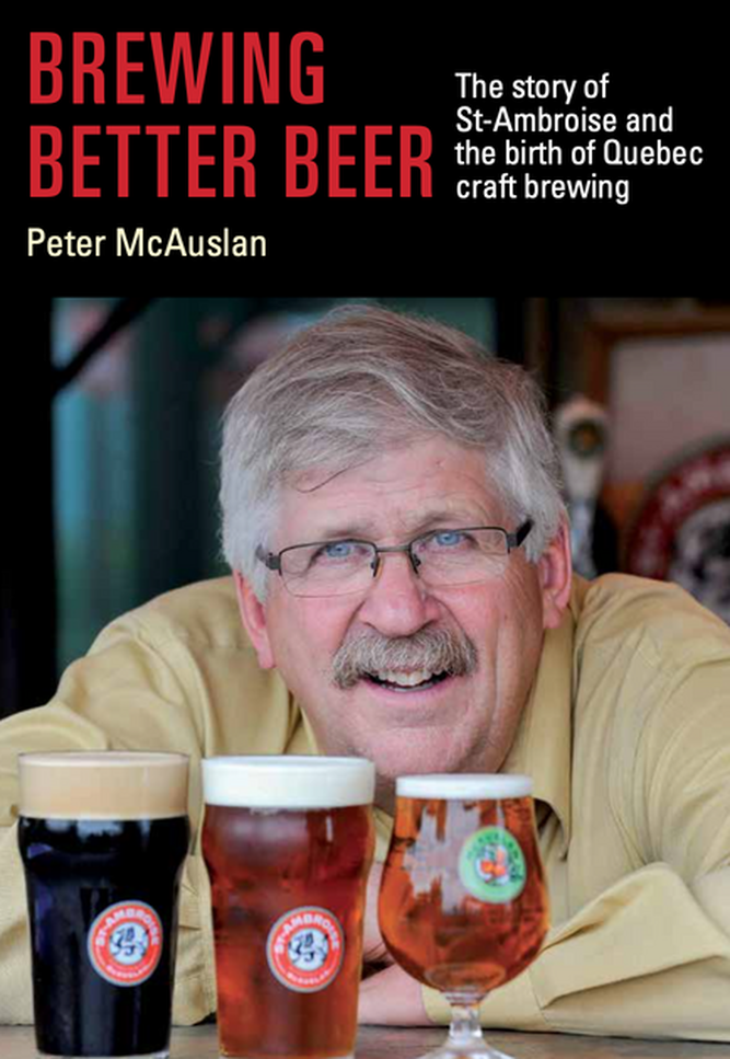 Brewing Better Beer The story of St. Ambroise and the birth of Quebec