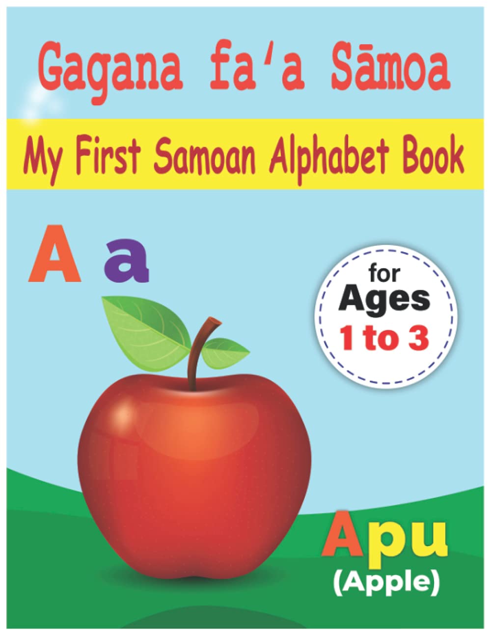 My First Samoan Alphabet Book Gagana faʻa Sāmoa Bilingual Early