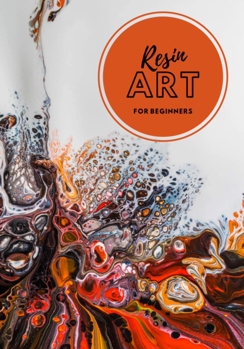 Resin Art for Beginners Make Your Resin Projects More Organized, the Perfect Workbook to Make
