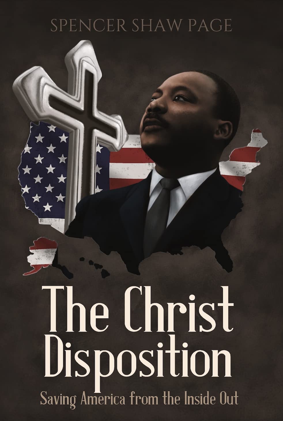 The Christ Disposition: Saving America from the Inside Out