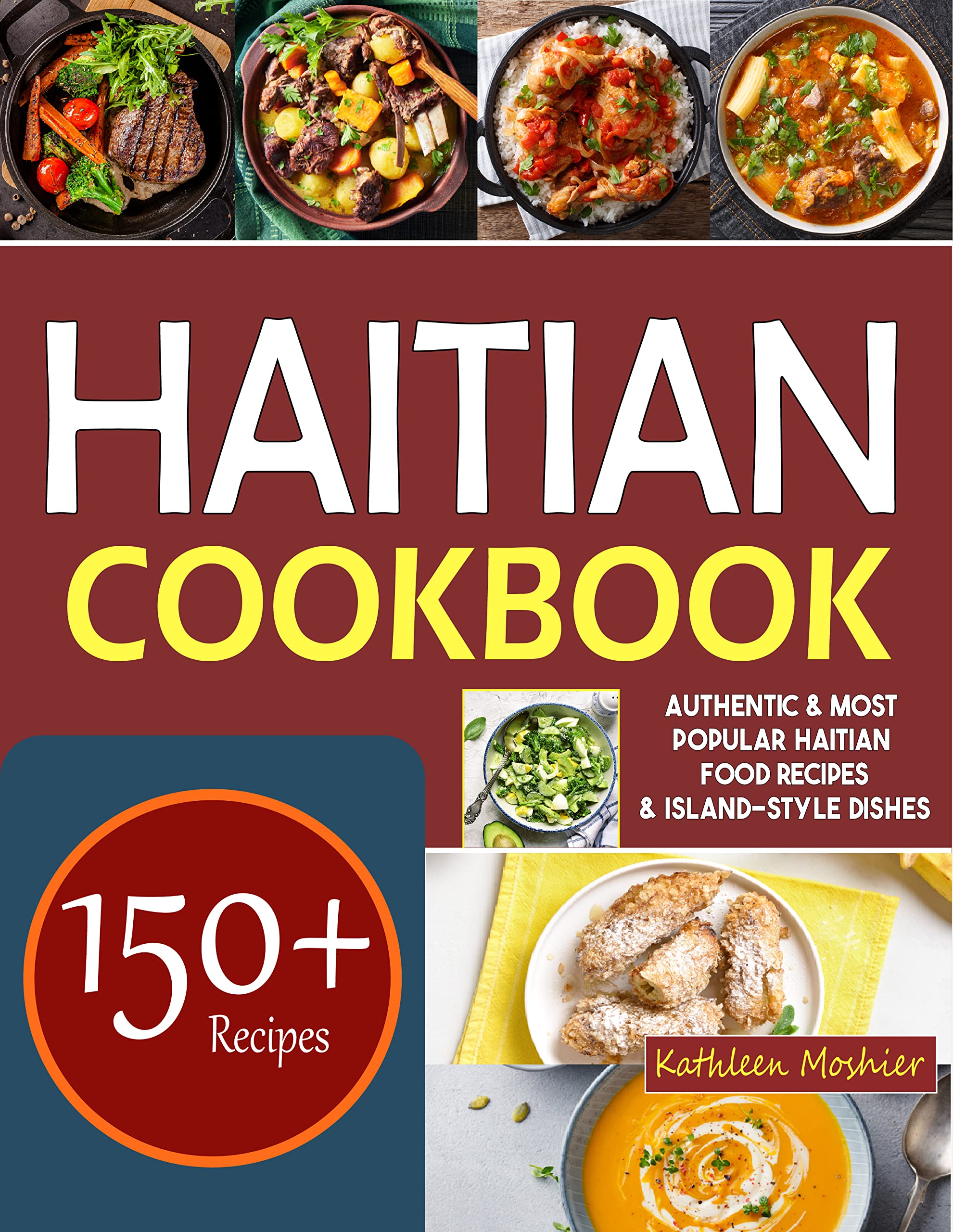 Haitian Cookbook 150+ Authentic & Most Popular Haitian Food Recipes