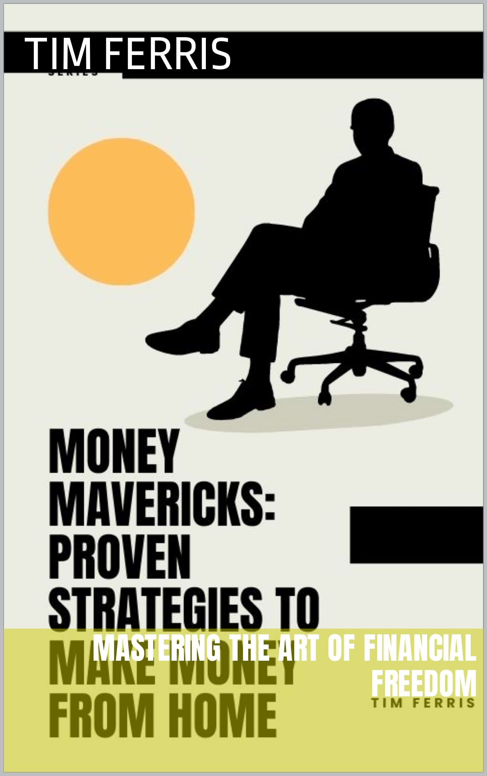Money Mavericks: Proven Strategies to Make Money from Home: Mastering