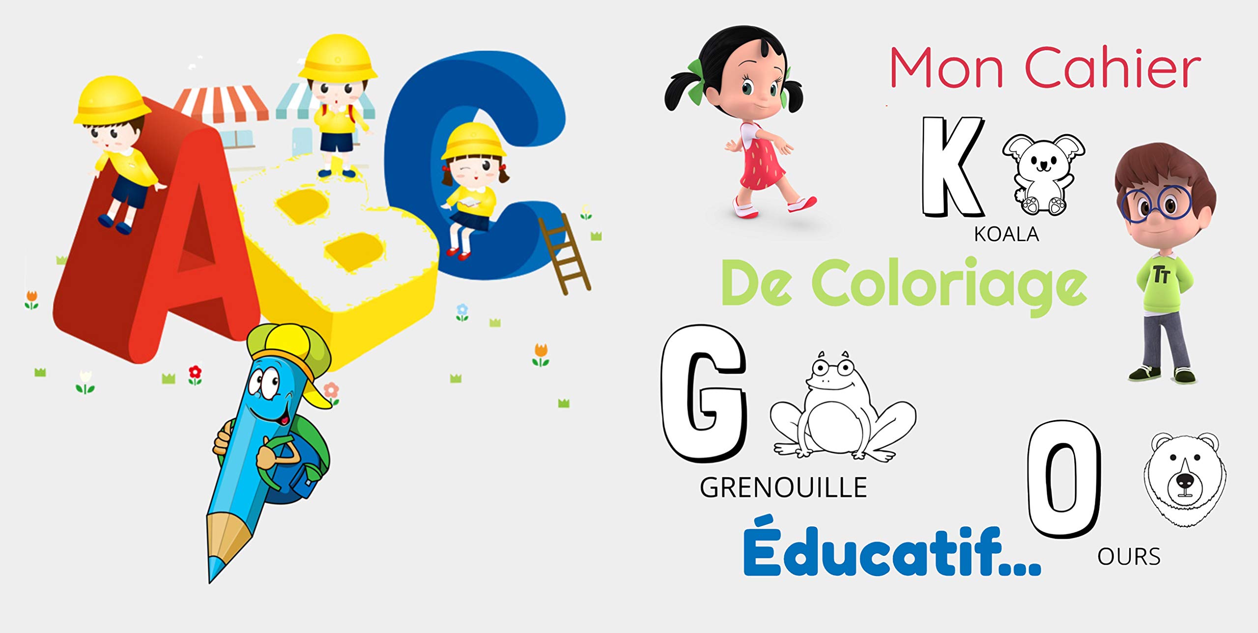 Mon Cahier De Coloriage Éducatif...: Cahier De Coloriage pour apprendre