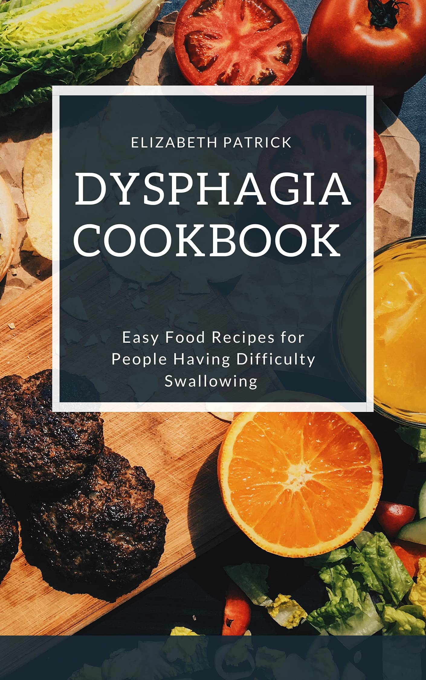 DYSPHAGIA COOKBOOK Easy Food Recipes for People Having Difficulty