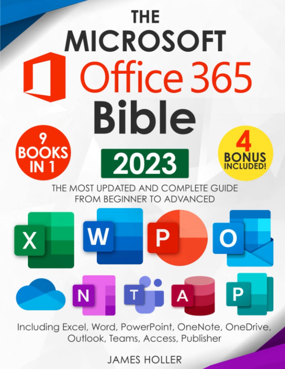 The Microsoft Office 365 Bible The Most Updated and Complete Guide to