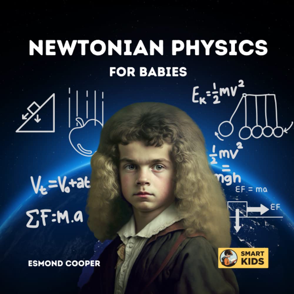 Newtonian Physics for Babies A Simple and Fun Introduction to the Laws