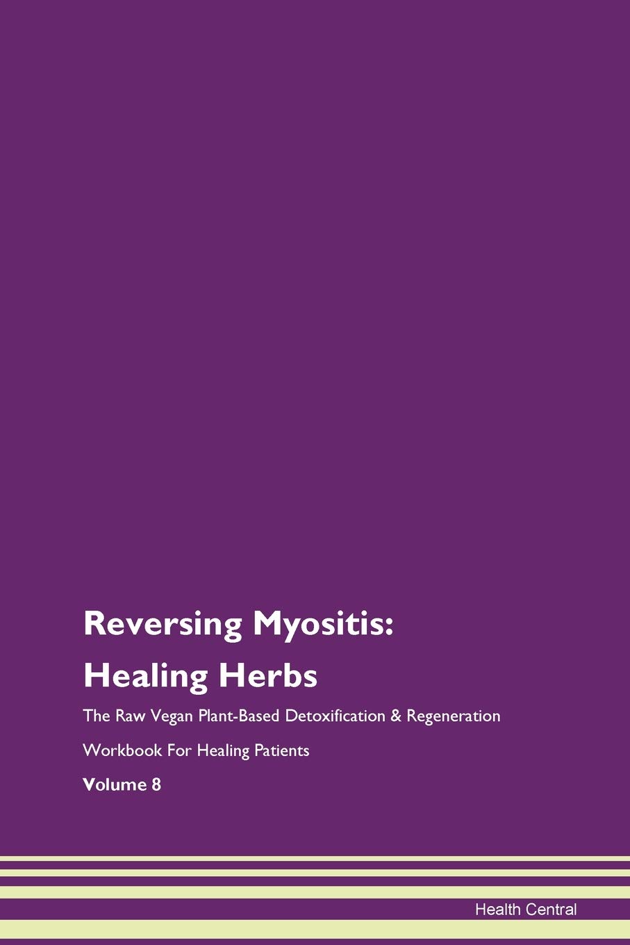 Reversing Myositis Healing Herbs The Raw Vegan PlantBased