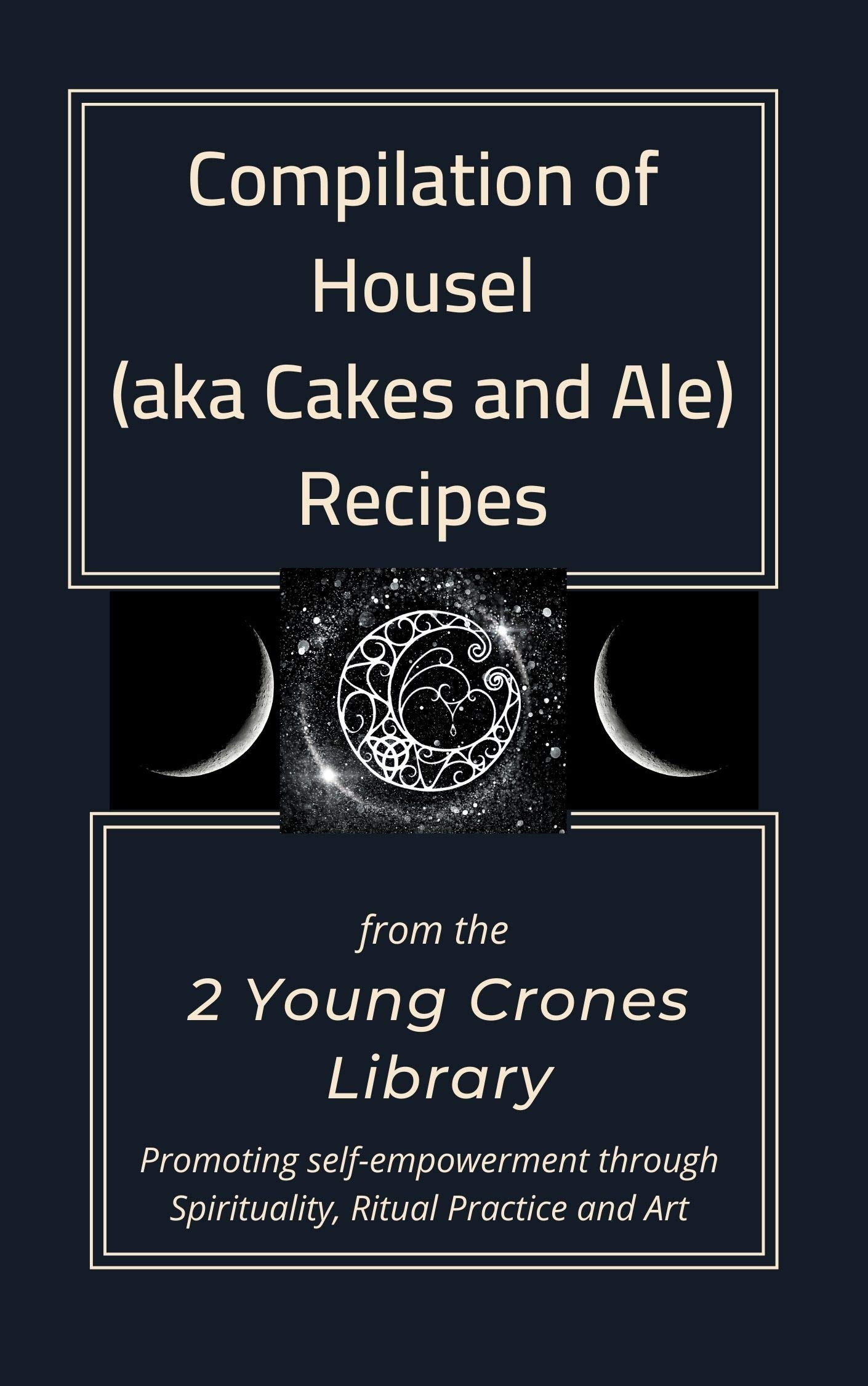 Compilation of Housel (aka Cakes and Ale) Recipes 2 Young Crones
