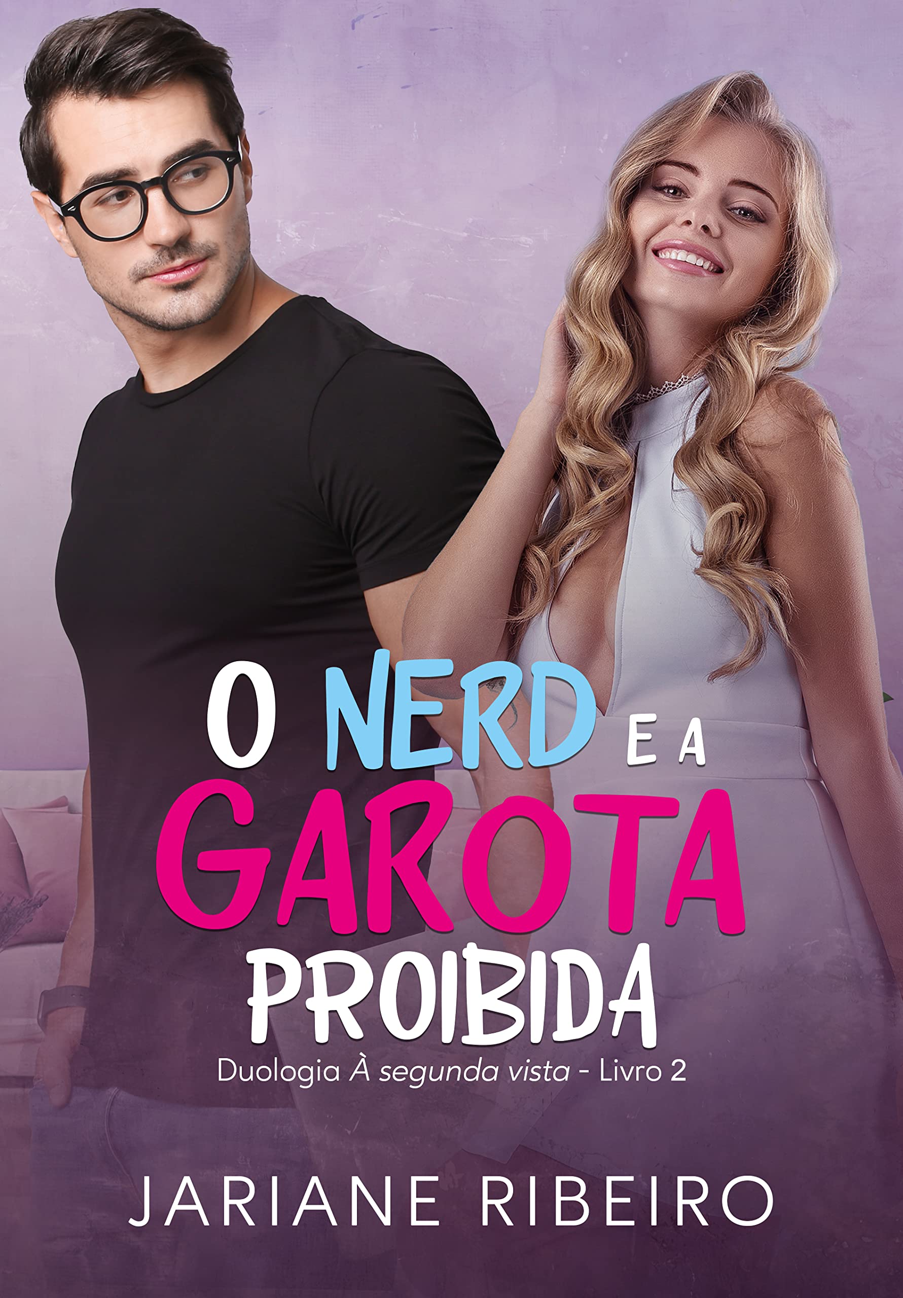 O nerd e a garota proibida (Duologia à segunda vista Livro 2)
