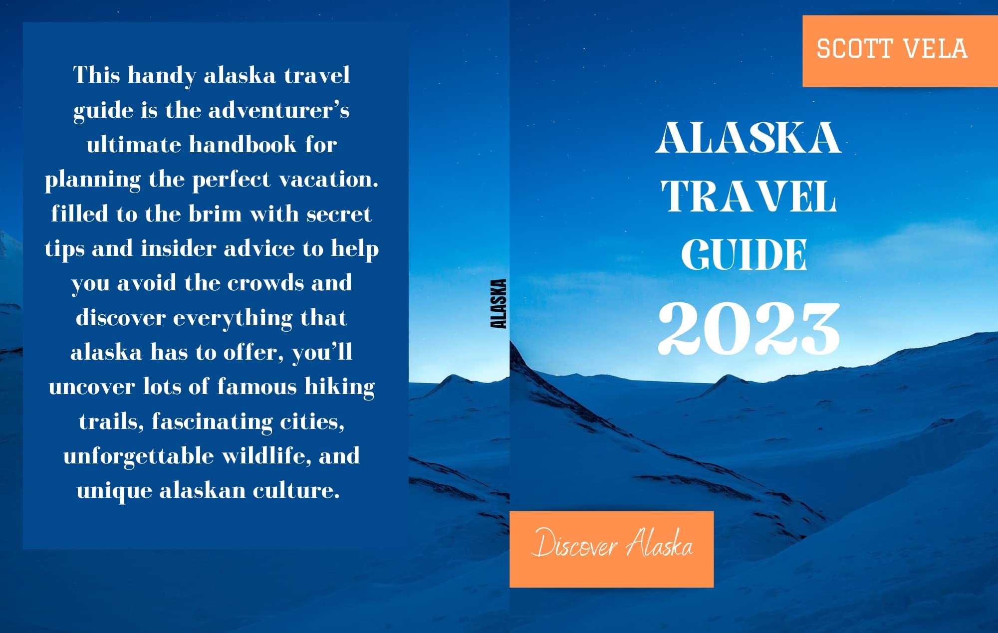 ALASKA TRAVEL GUIDE 2023 ALASKA HIGHWAY TRAVEL GUIDE by SCOTT VELA