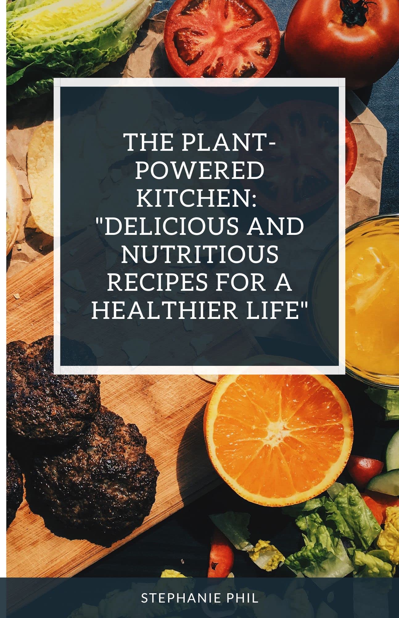 THE PLANTPOWERED KITCHEN "DELICIOUS AND NUTRITIOUS RECIPES FOR A