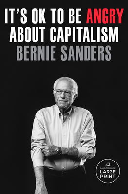 It's OK to Be Angry About Capitalism (Random House Large Print)