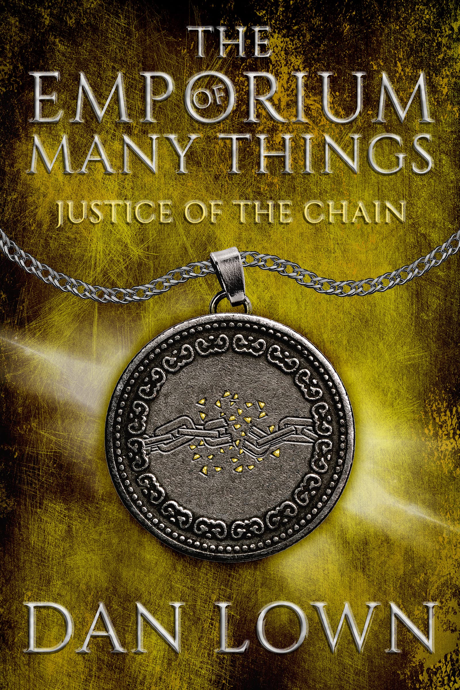 Justice Of The Chain A Dark Fantasy Tale by Dan Lown Goodreads