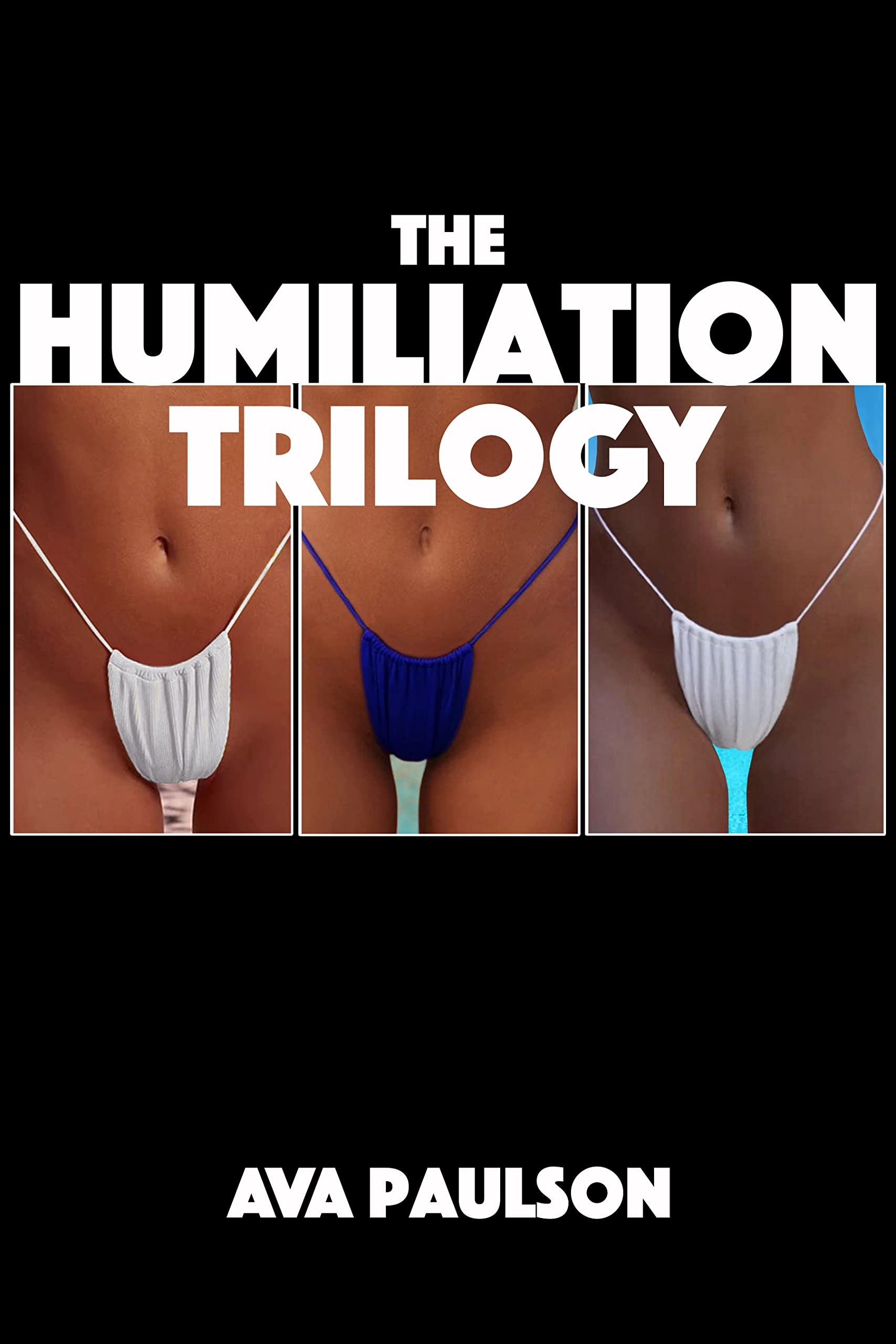 The Humiliation Trilogy