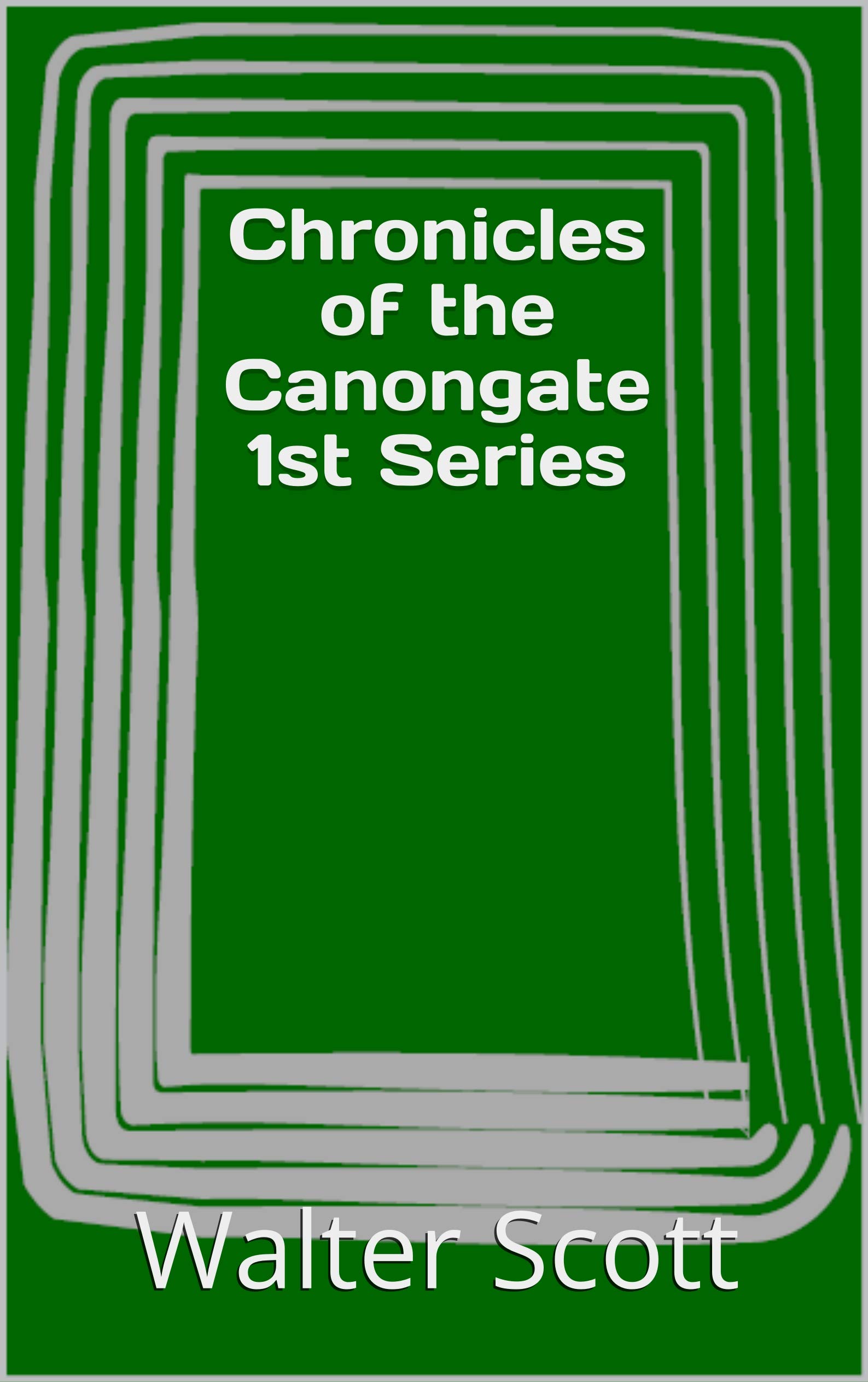 Chronicles of the Canongate 1st Series by Walter Scott Goodreads
