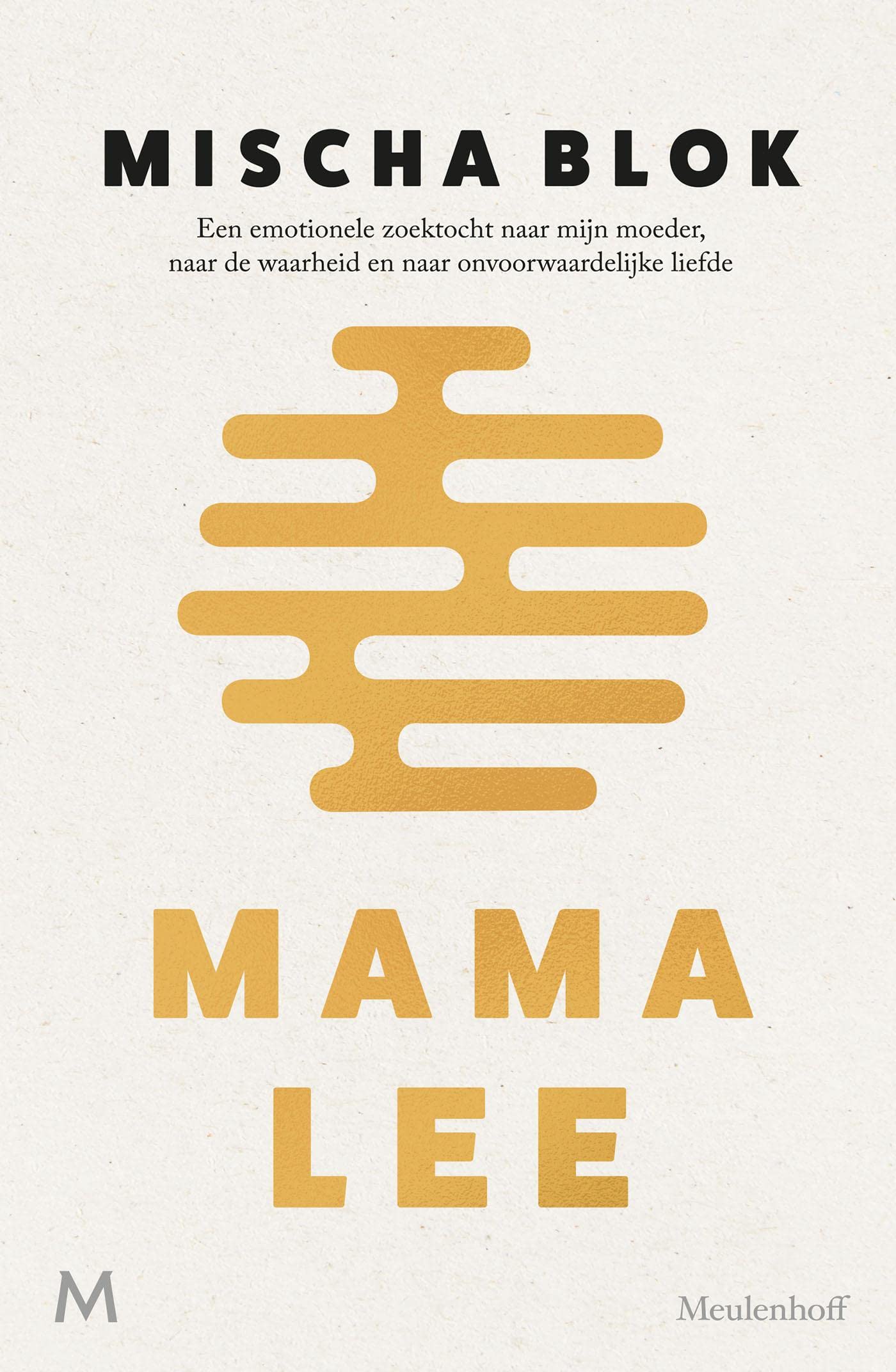 Mama Lee: Een emotionele zoektocht naar mijn moeder, naar de waarheid en naar onvoorwaardelijke liefde