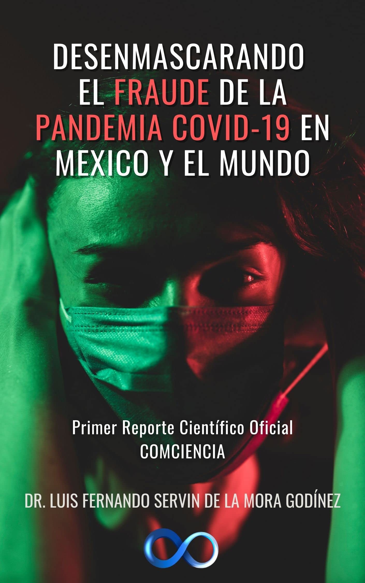 DESENMASCARANDO EL FRAUDE DE LA PANDEMIA COVID-19 EN MÉXICO Y EL MUNDO ...
