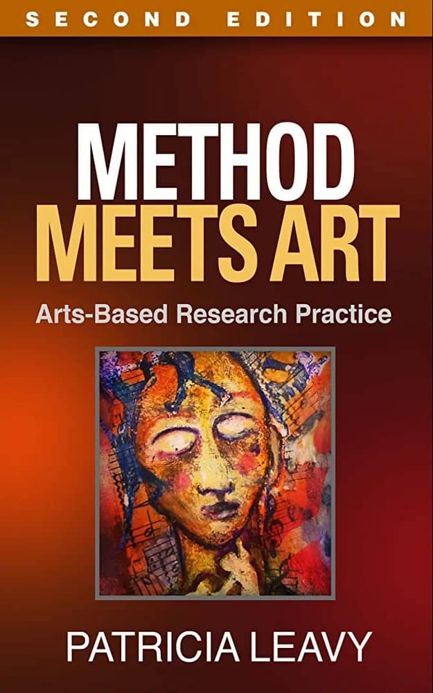 Method Meets Art, Second Edition ArtsBased Research Practice by