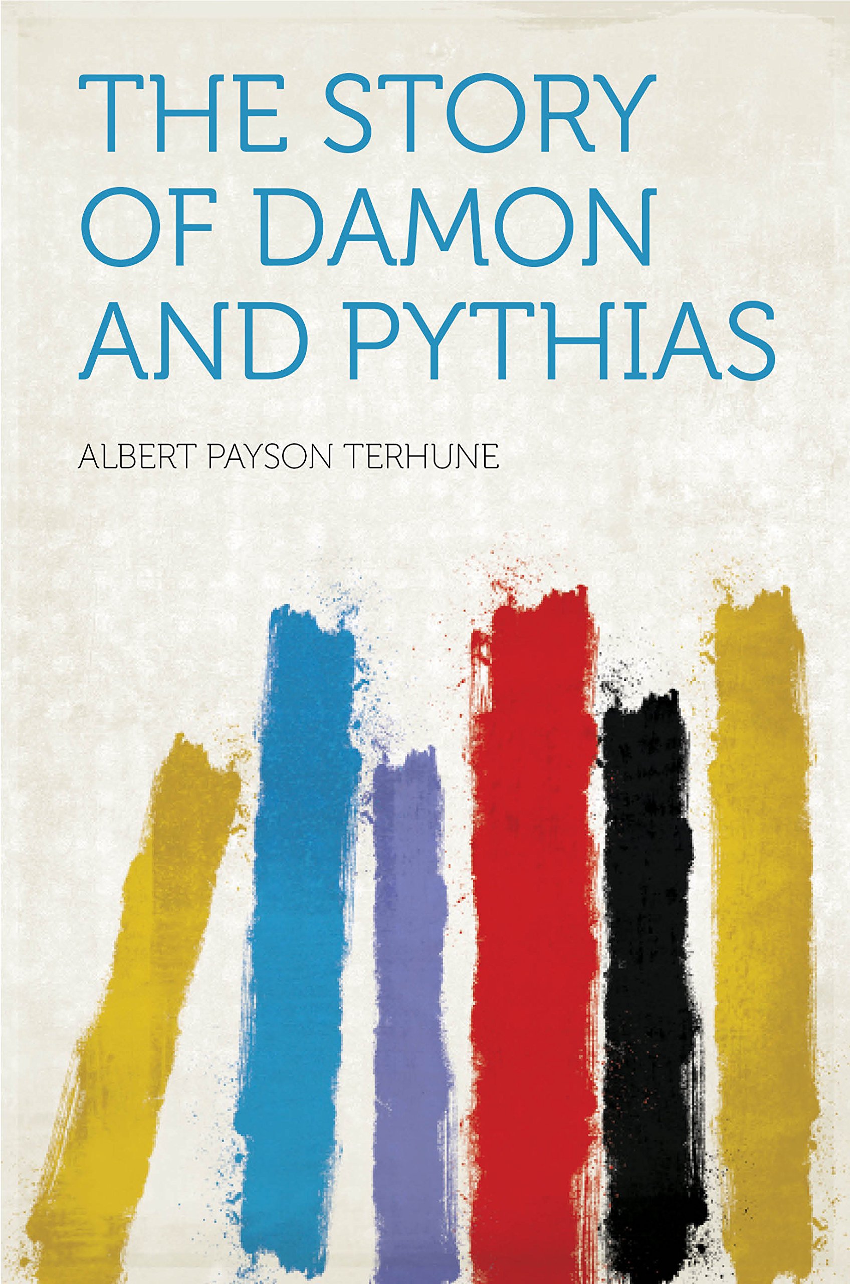 The Story of Damon and Pythias by Terhune Goodreads